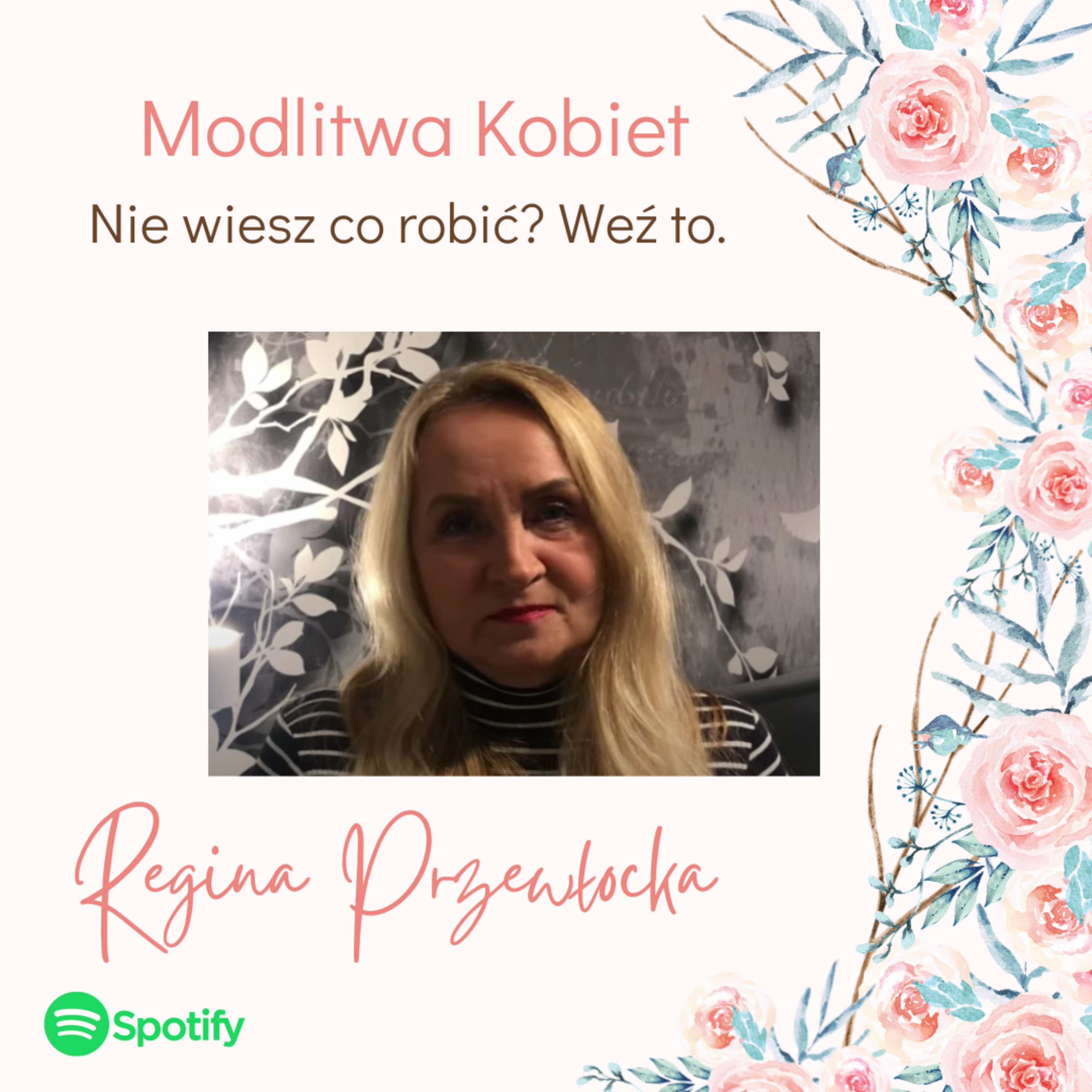 Nie wiesz co robić？ Weź to - Modlitwa kobiet (Regina Przewłocka) episode artwork