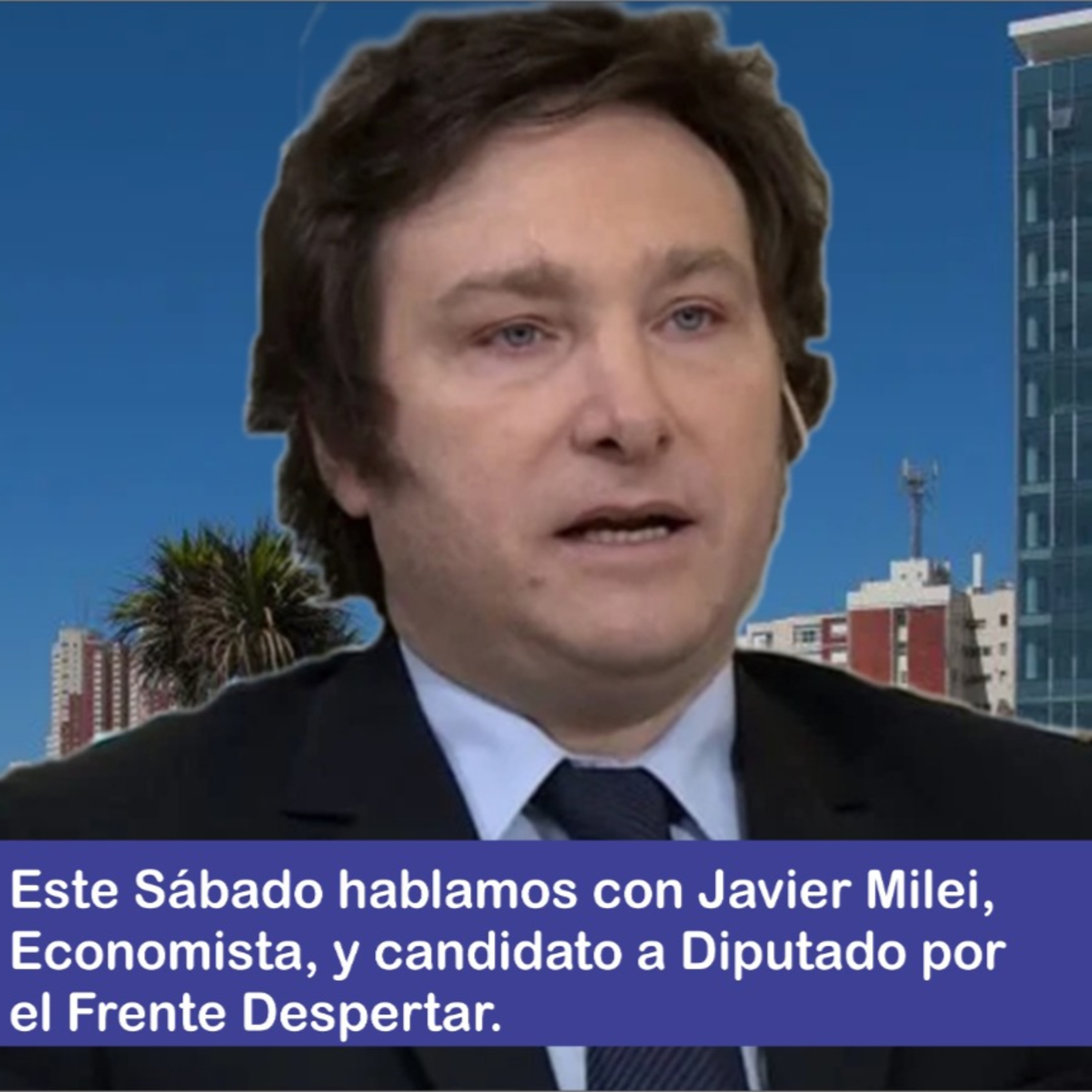 Javier Milei: "Macri tiene todo su pasado por delante" episode artwork