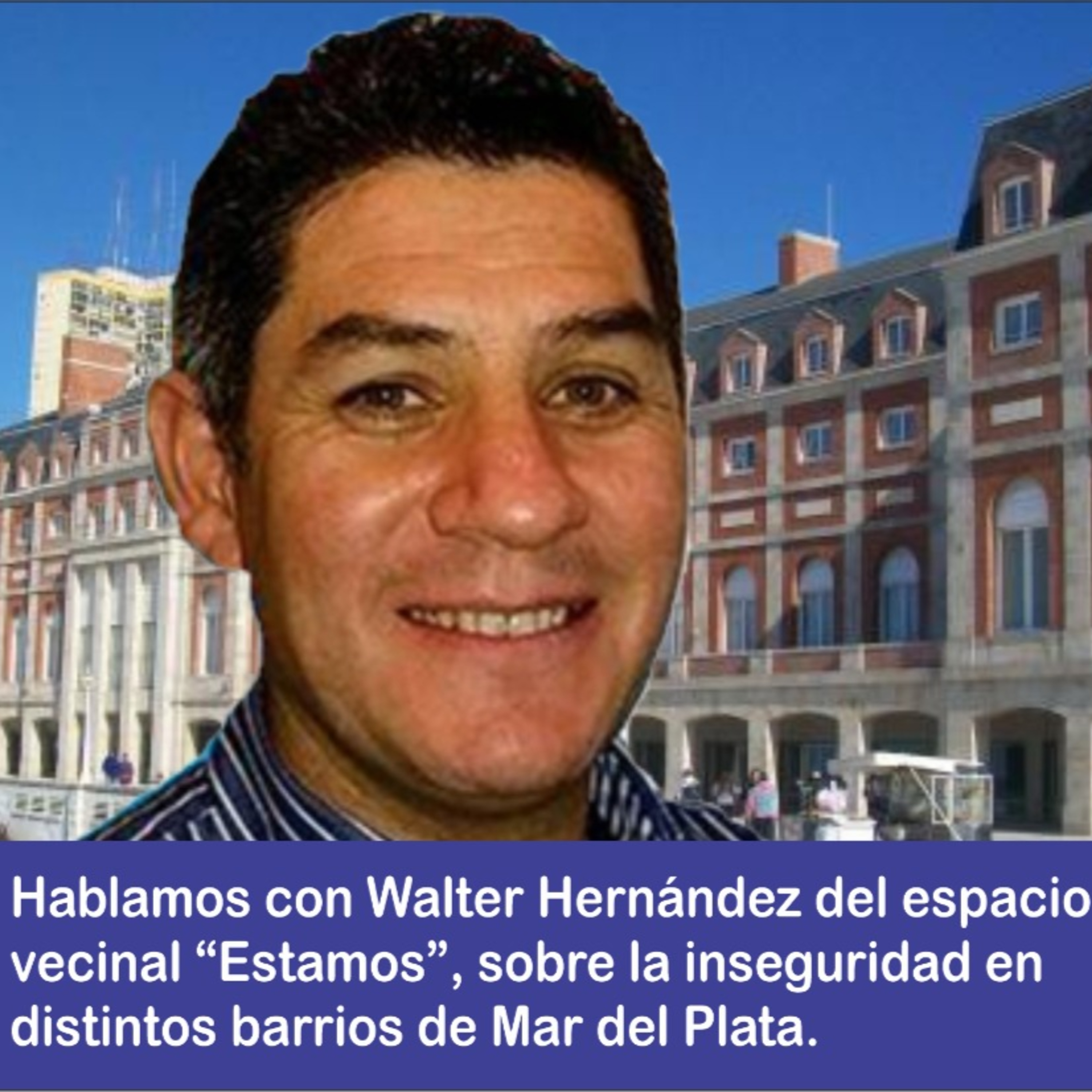 Nos preocupa que no haya un plan de seguridad , ni provincial ni municipal. episode artwork