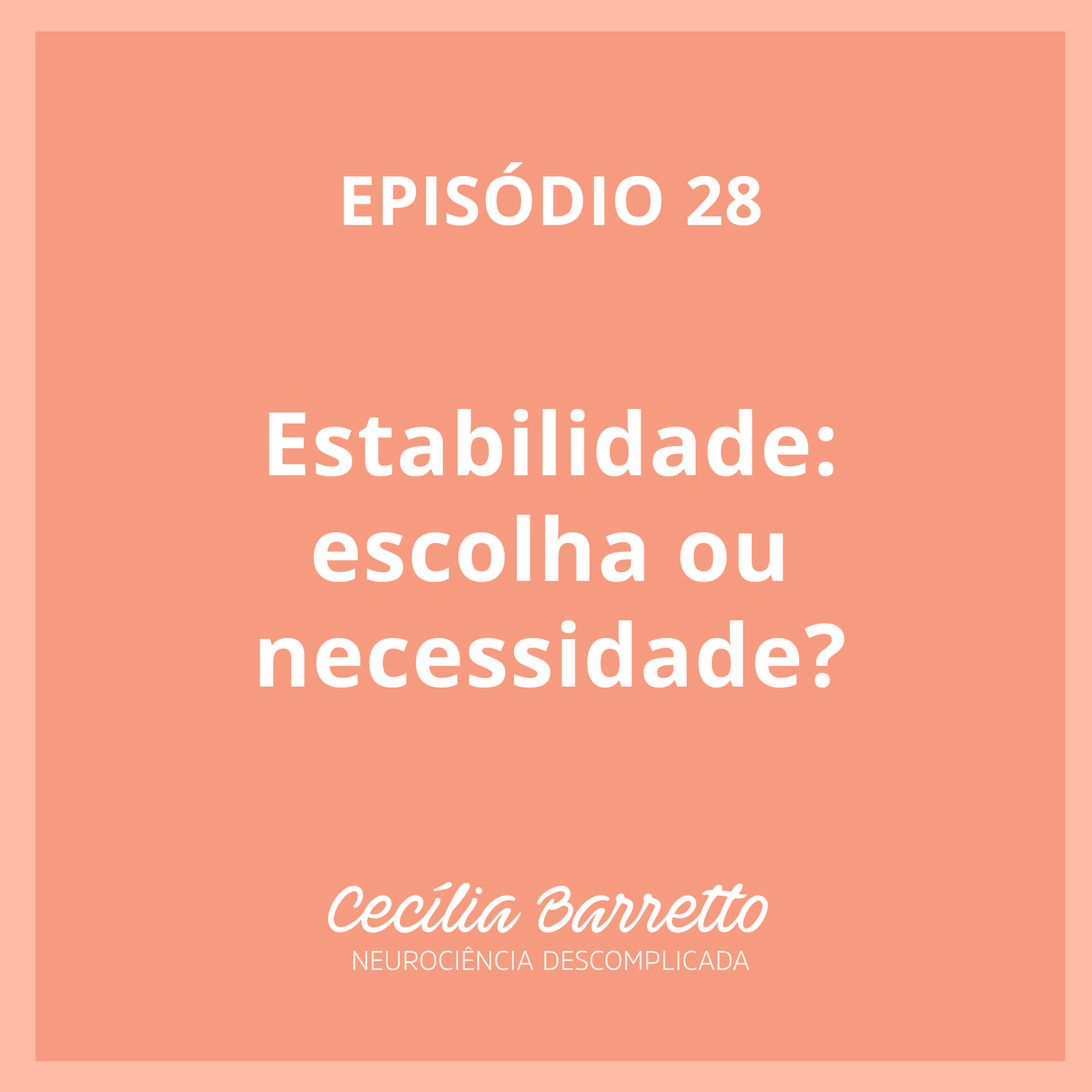 028 - Estabilidade: escolha ou necessidade?
 episode artwork