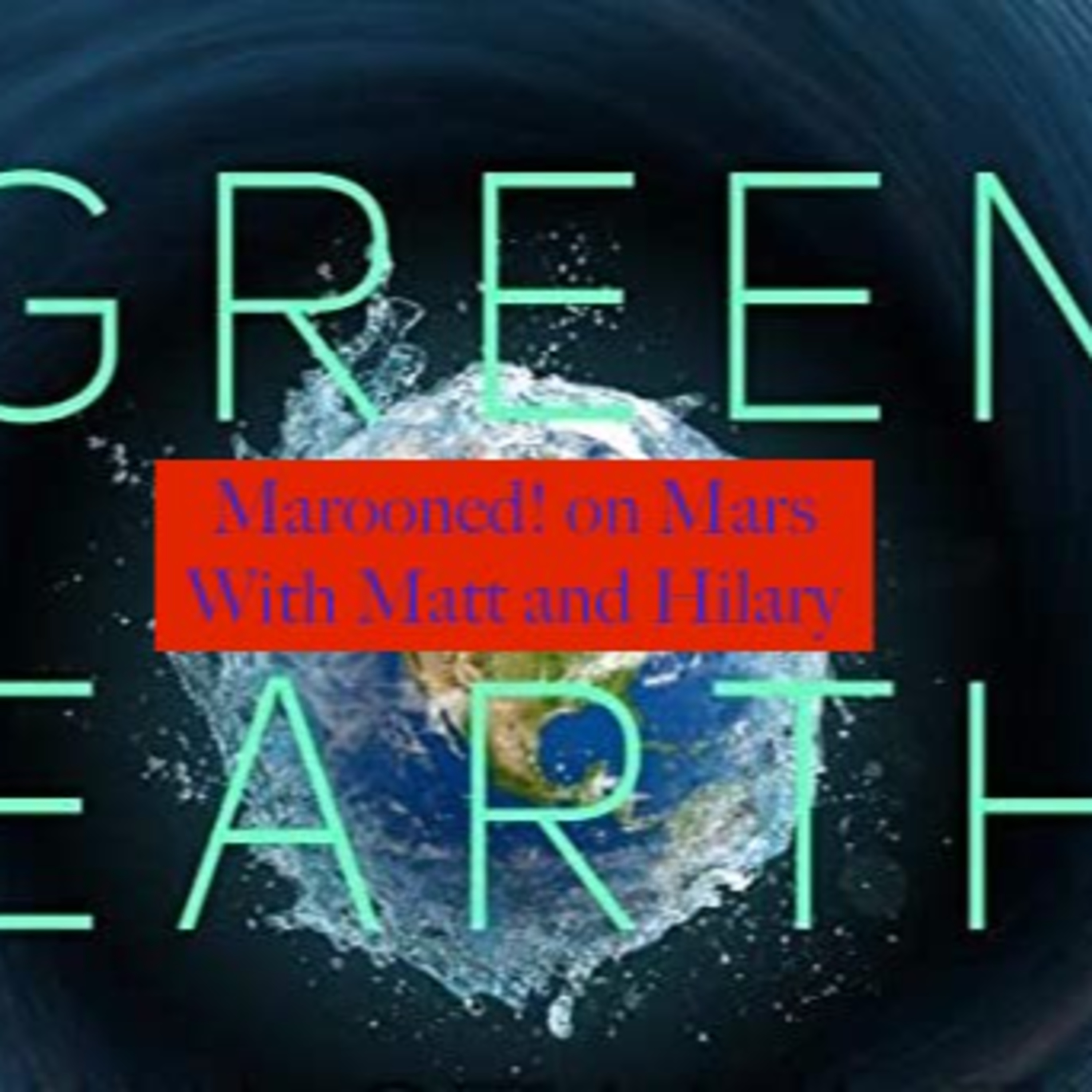 Marooned! on Mars with Matt and Hilary