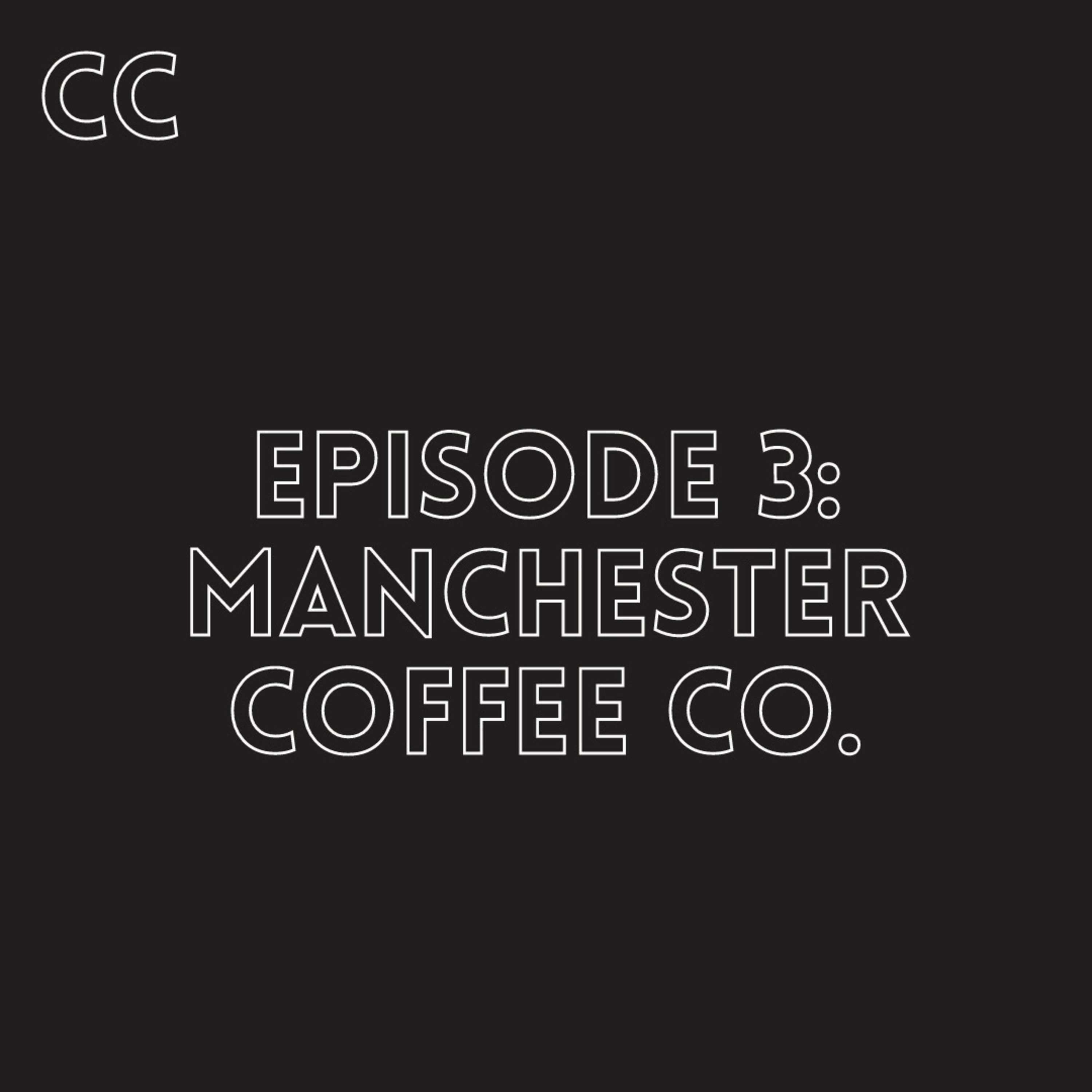 MANCHESTER COFFEE CO. episode artwork