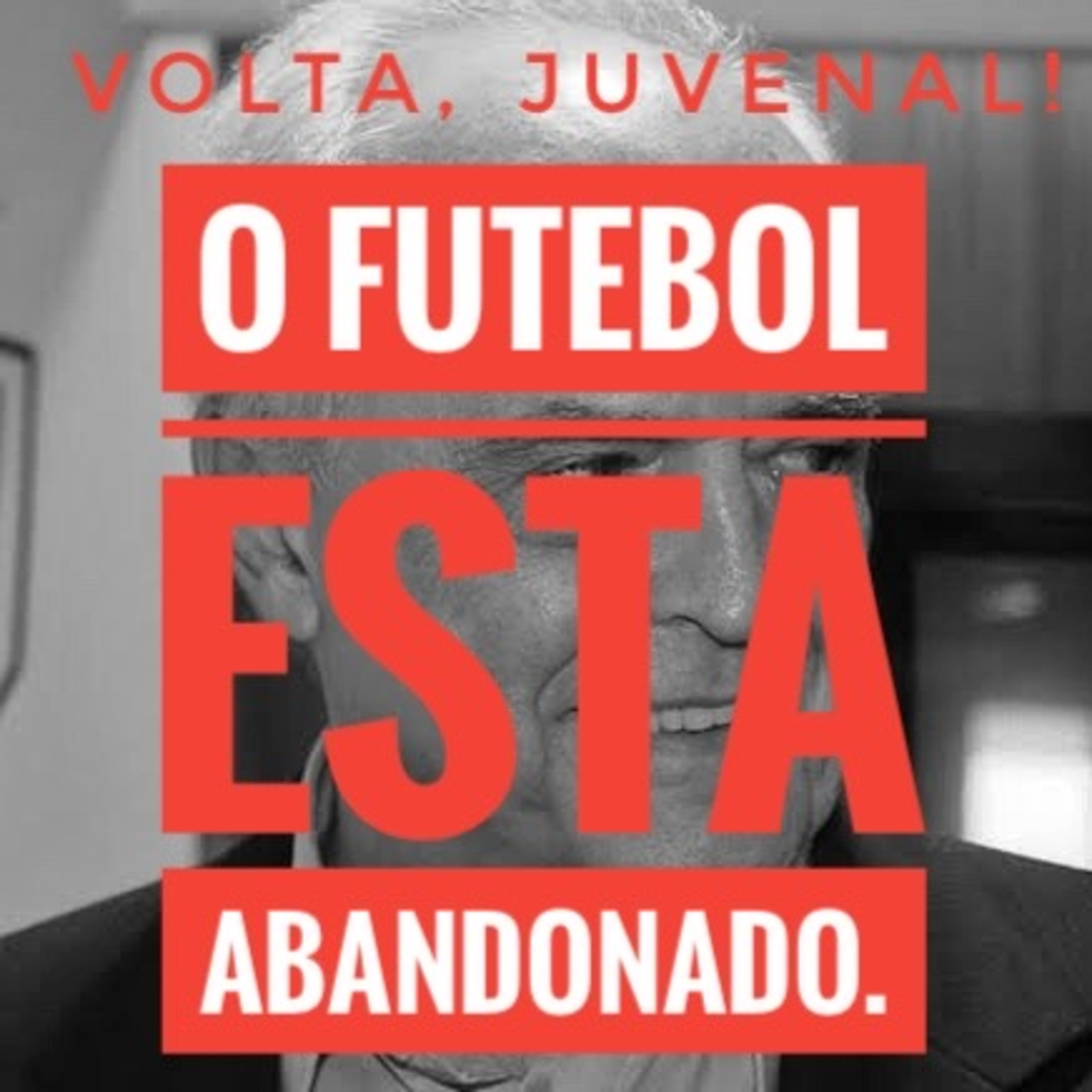 Volta, Juvenal!