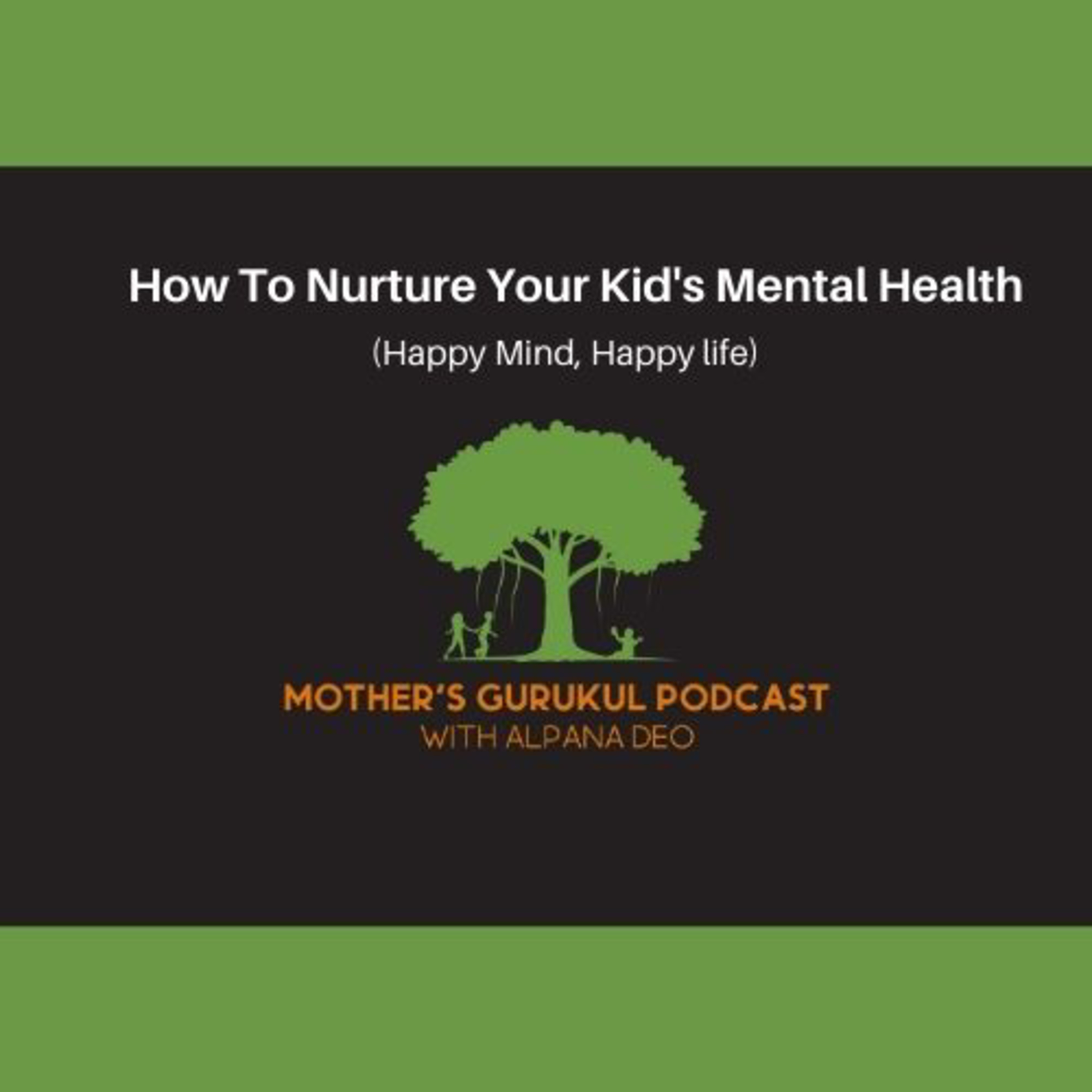 How To Nurture Your Kid's Mental Health episode artwork