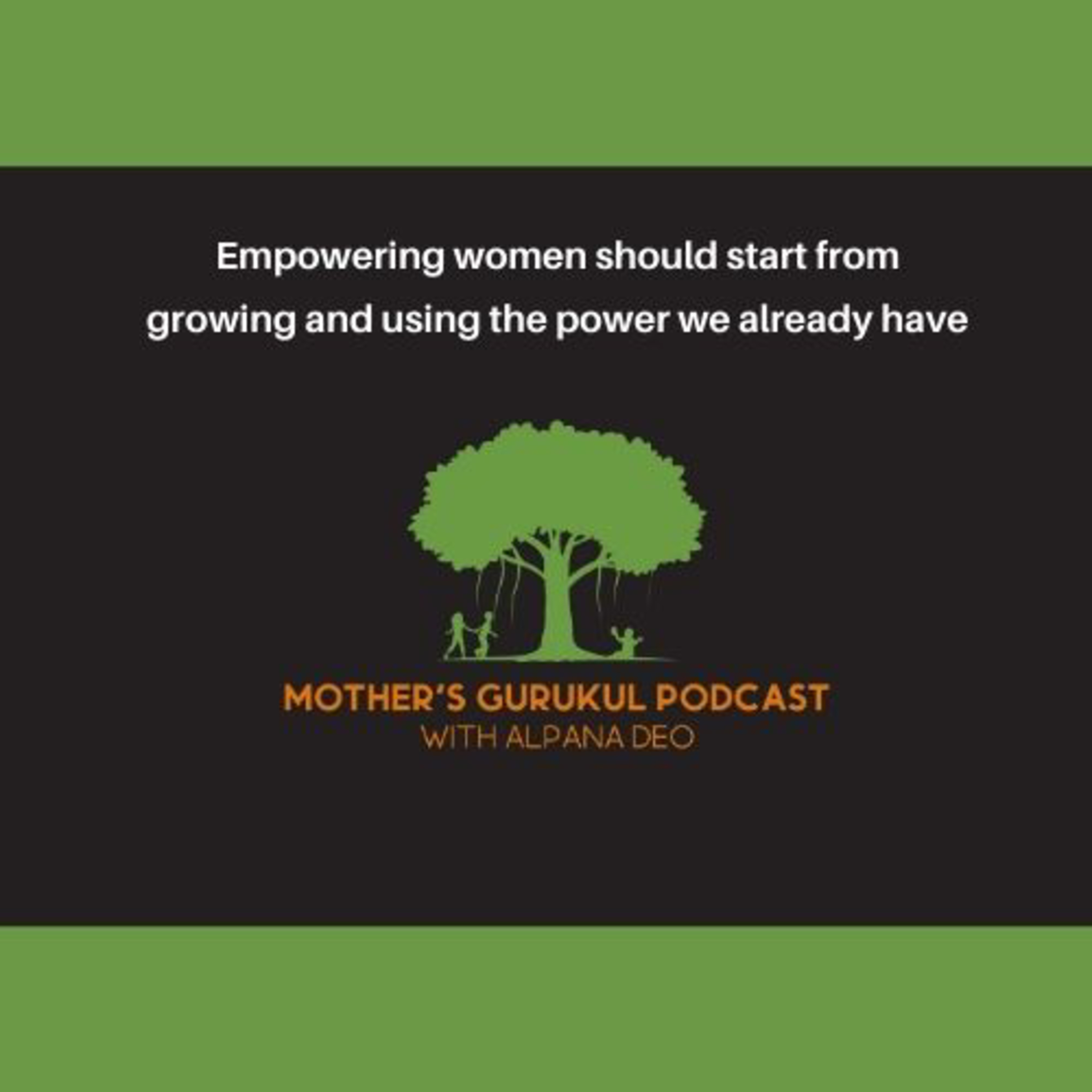 Empowering women should start from growing and using the power we already have  episode artwork