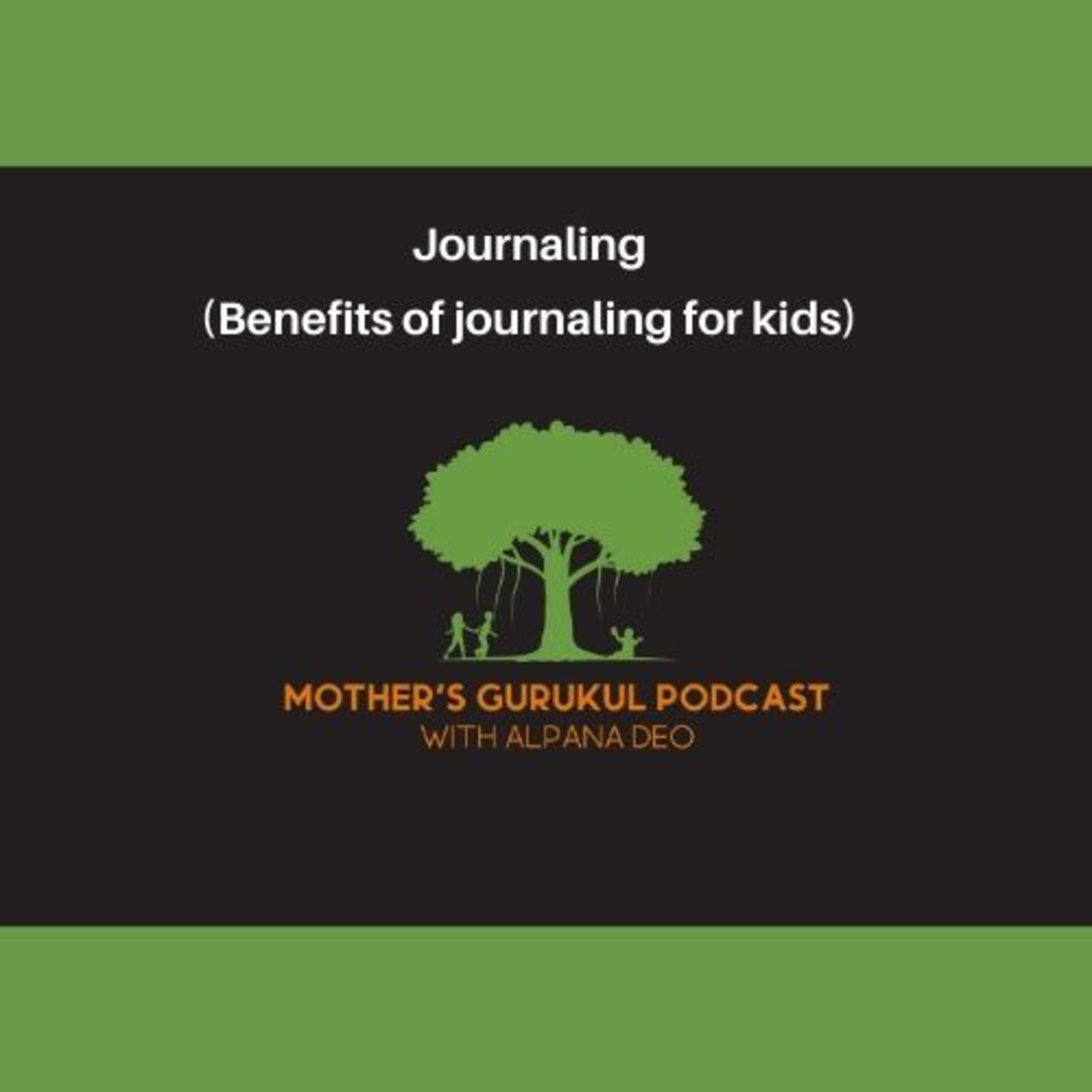 Journaling: Benefits of journaling for kids episode artwork