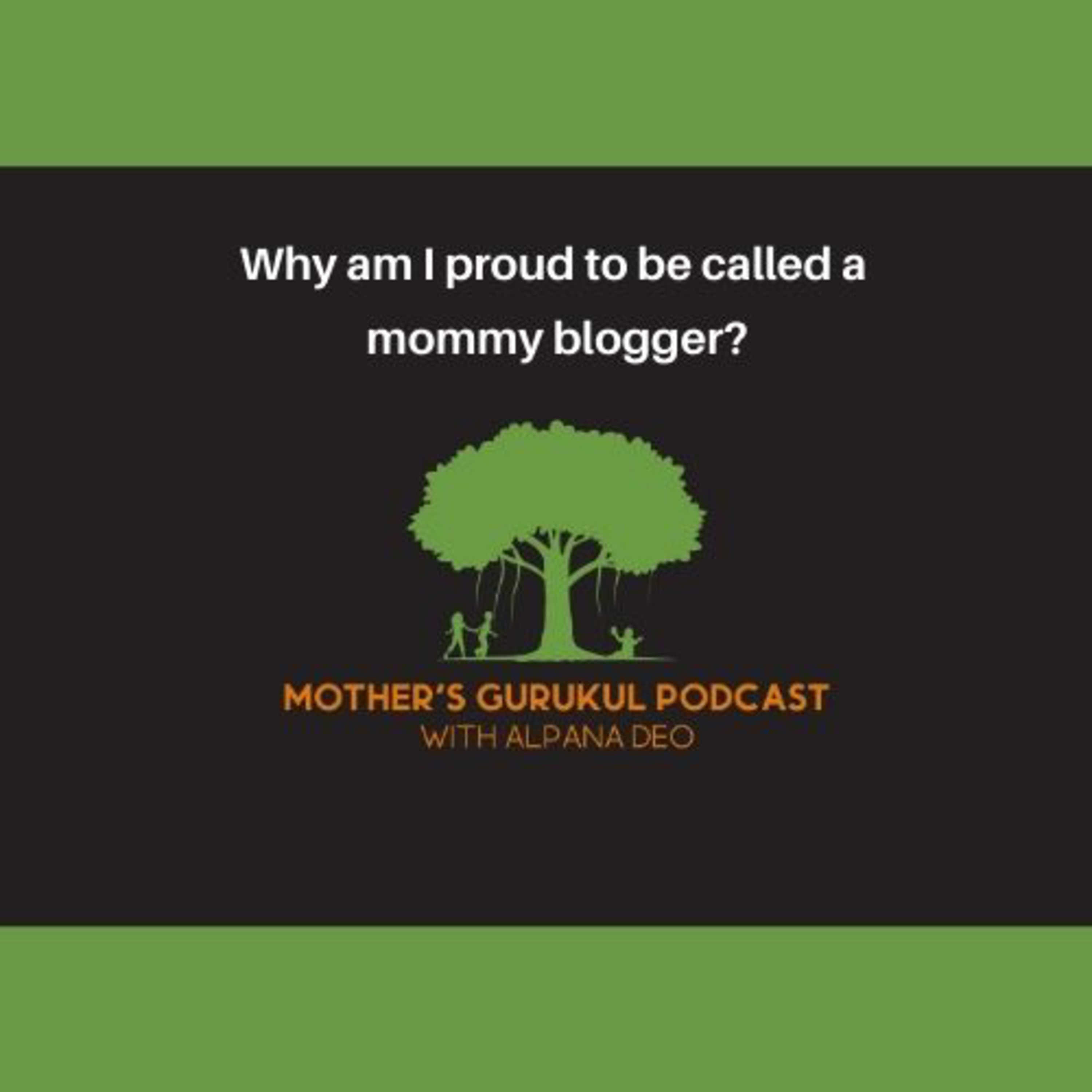 Why am I proud to be called a mommy blogger? episode artwork