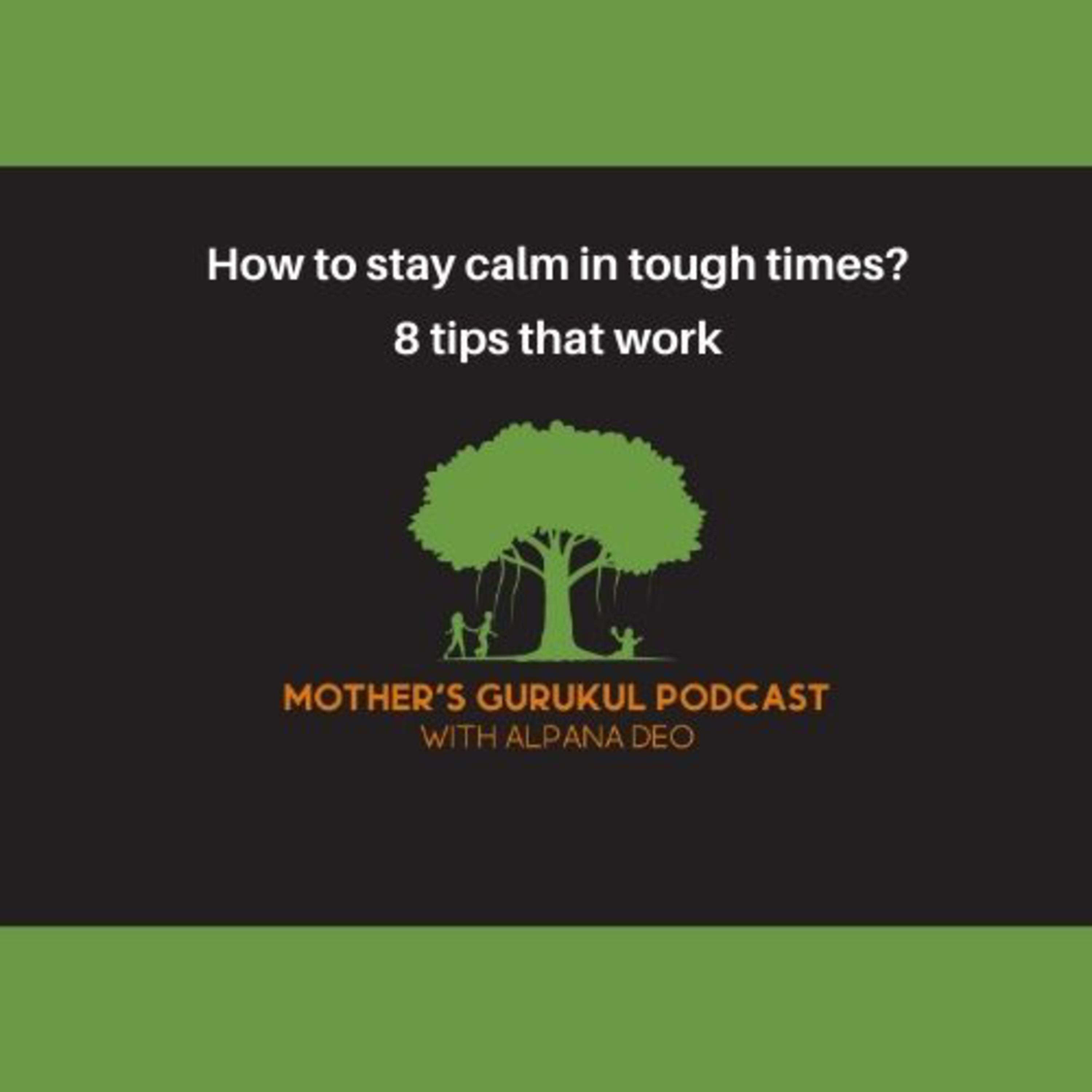 How to stay calm in tough times? 8 tips that work episode artwork