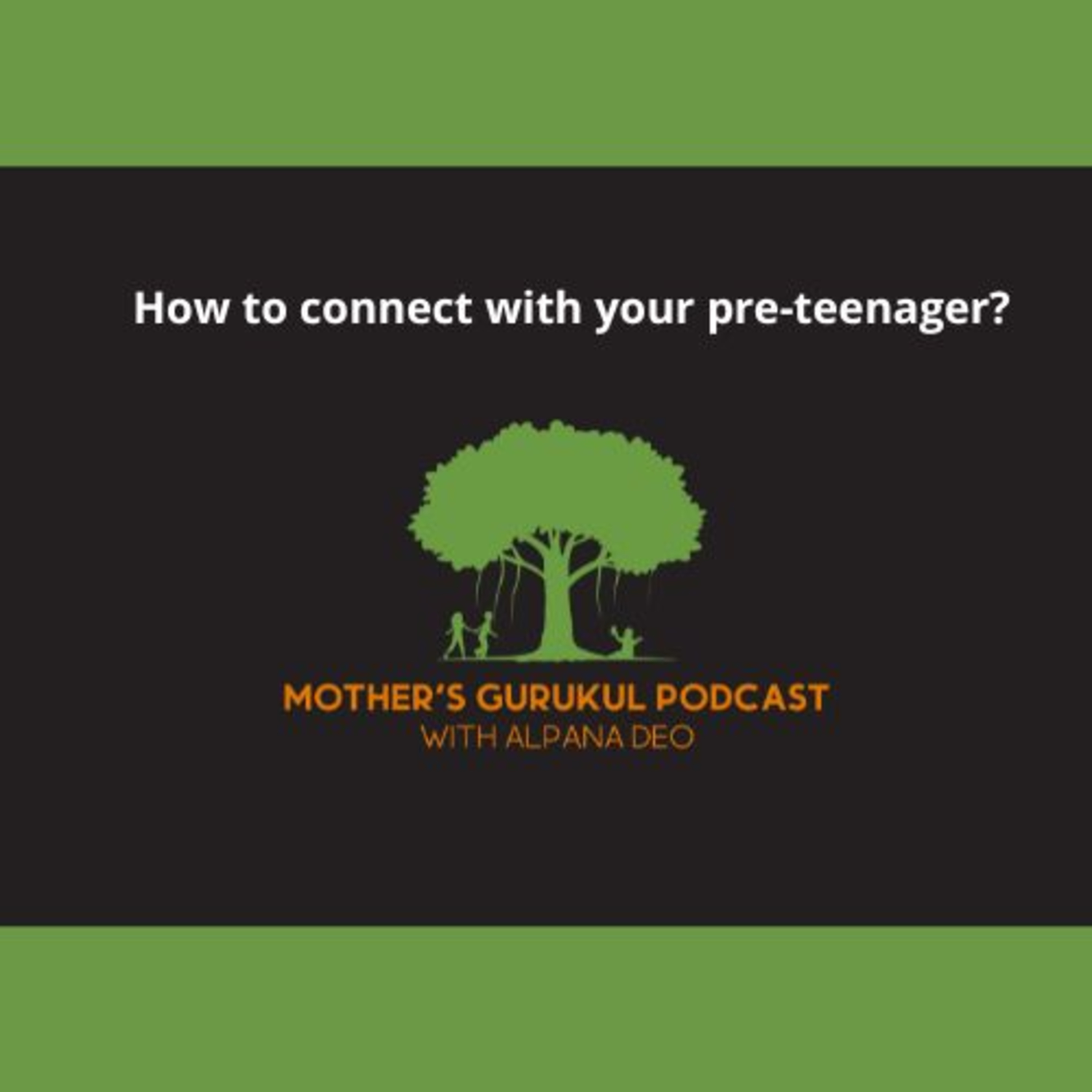 How to connect with your pre-teenager? episode artwork