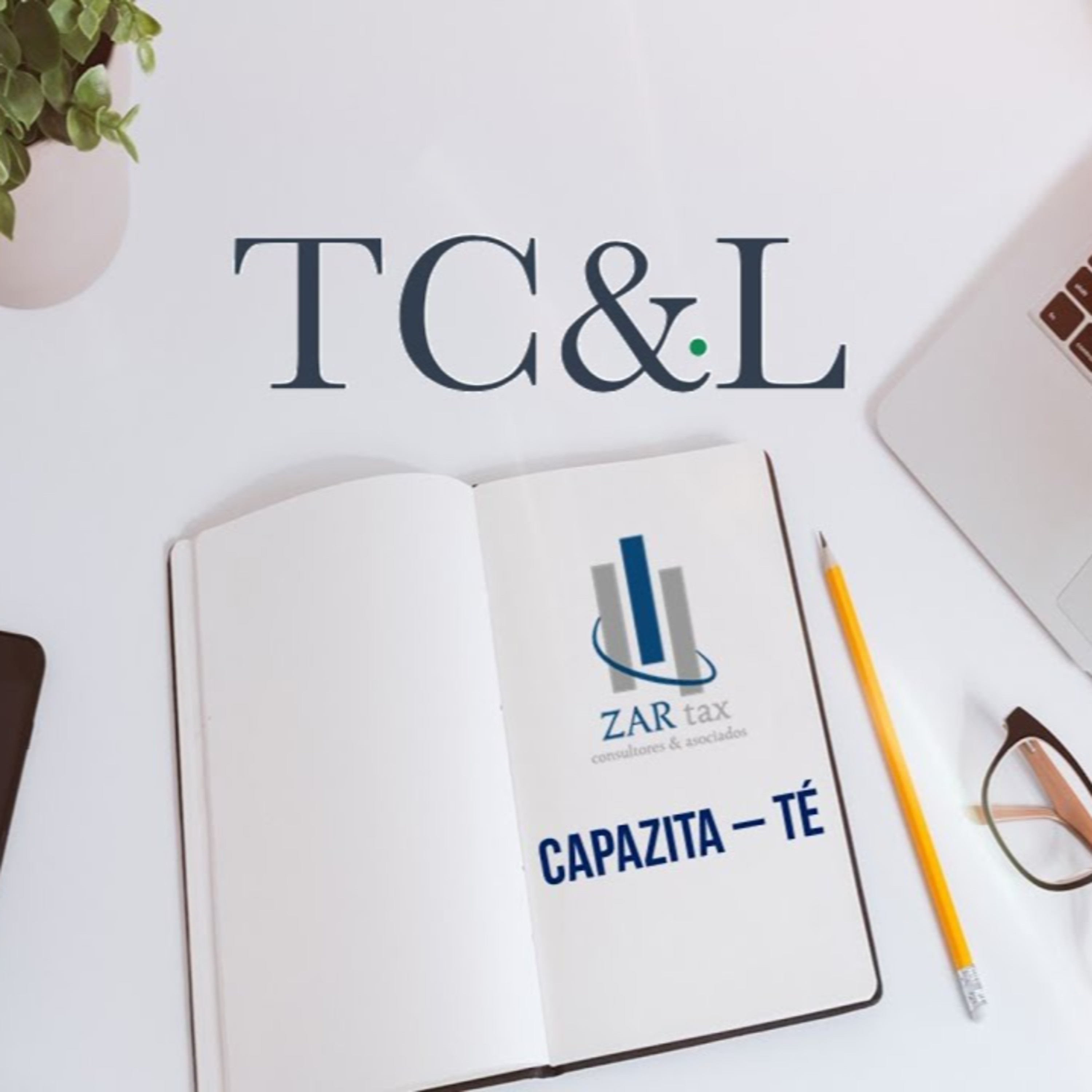 Capazita-Té estudios fiscales, legales y algo más