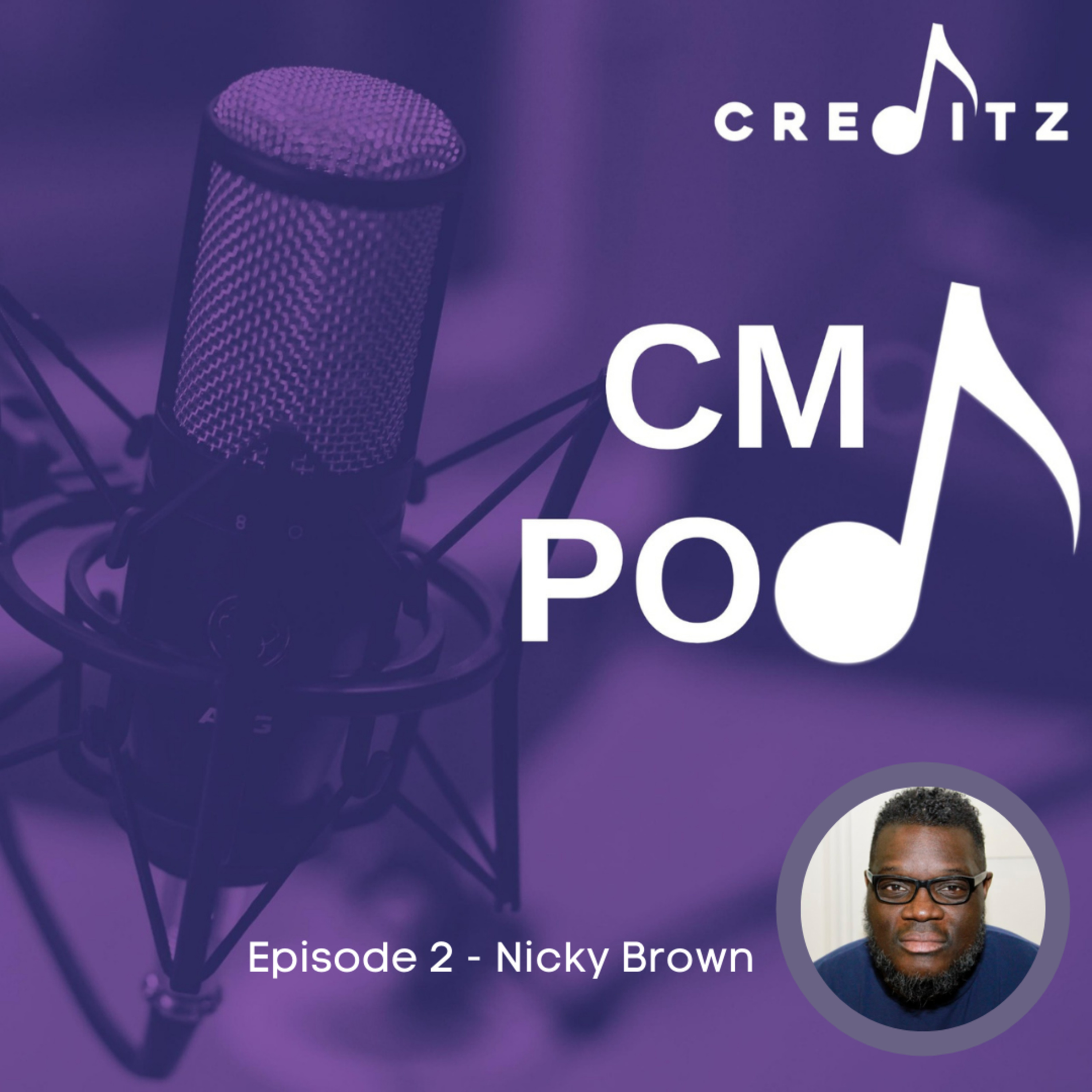 Music Business: Nicky Brown (Part 1) - Episode 2