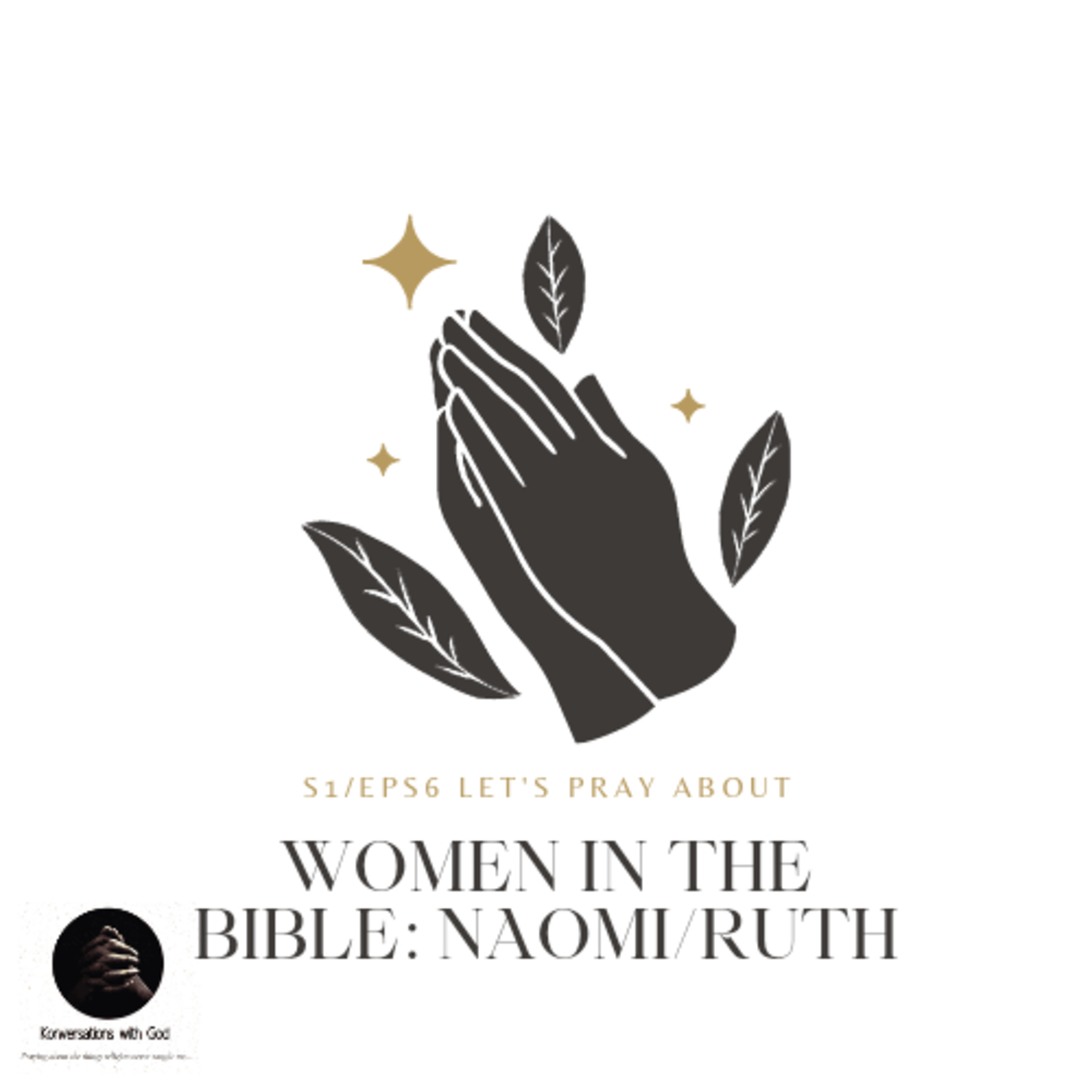 Konversations with God: Let's pray about... Naomi and Ruth || Women in the Bible Series  episode artwork
