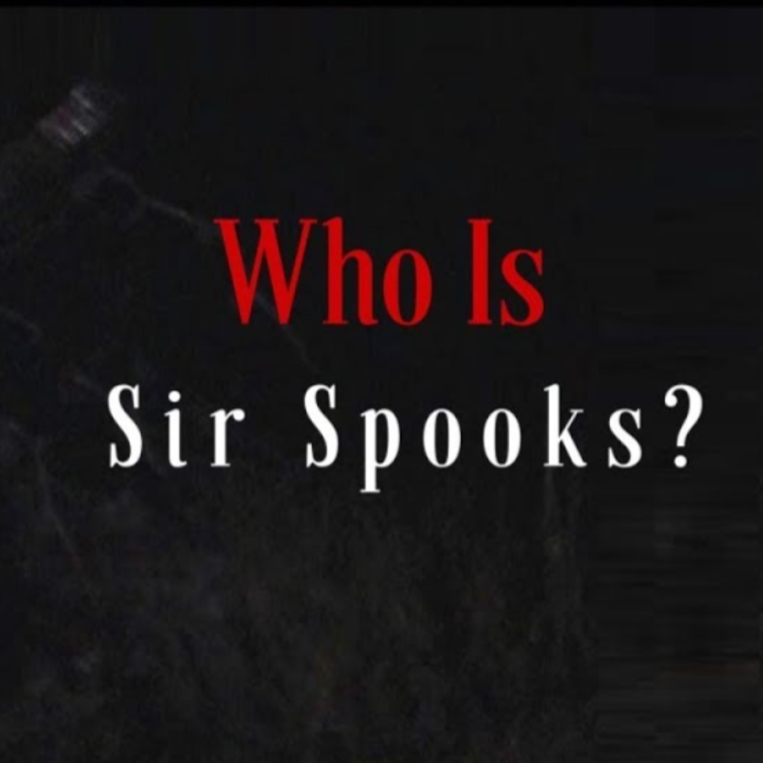 8-24-17 Who is Sir Spooks episode artwork