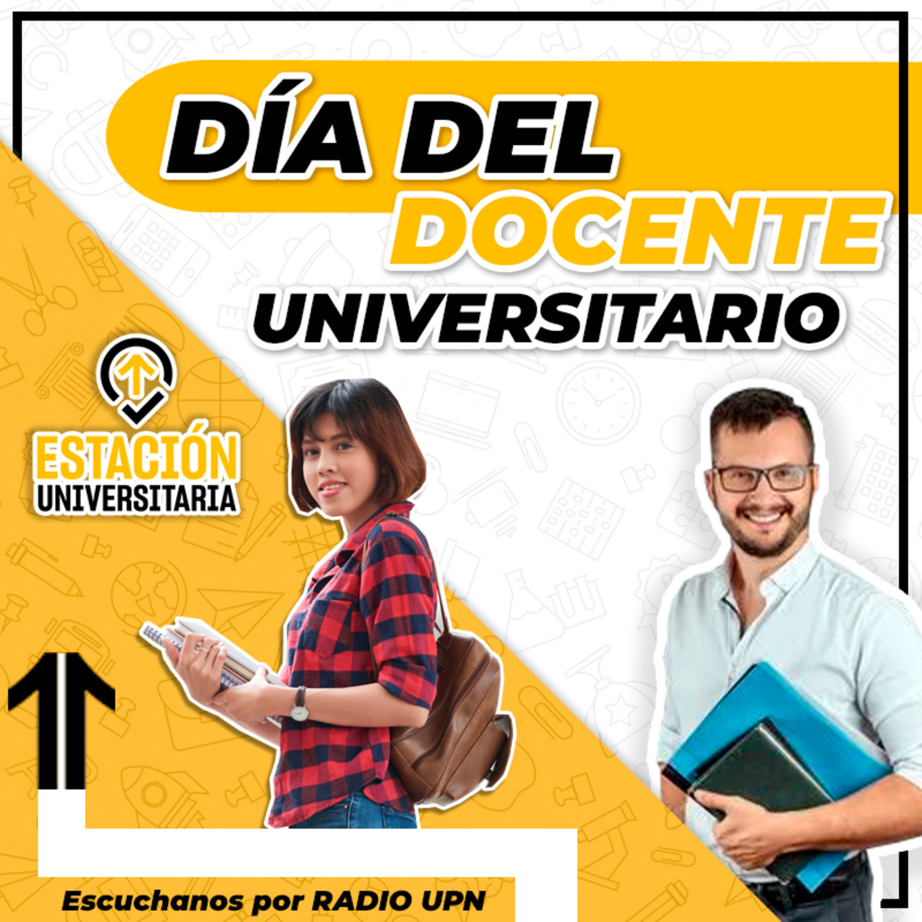 Docente universitario = Un ejemplo a seguir - ESTACIÓN UNIVERSITARIA - RADIO UPN episode artwork