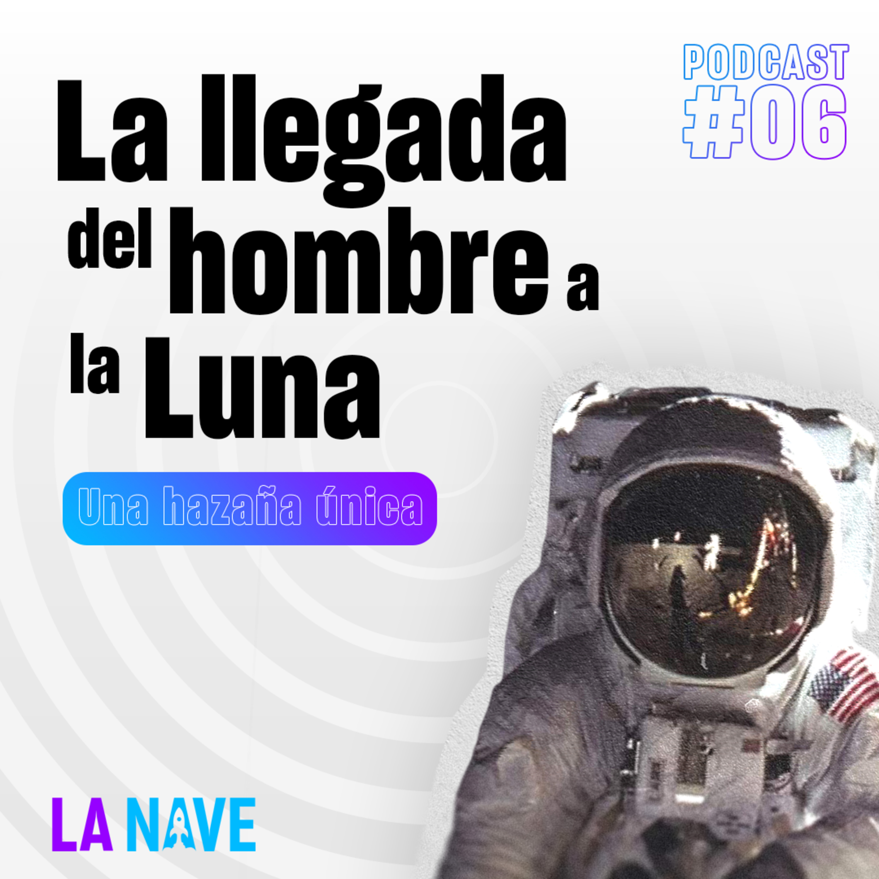 La llegada del hombre a la Luna: Una hazaña única - LA NAVE - RADIO UPN episode artwork