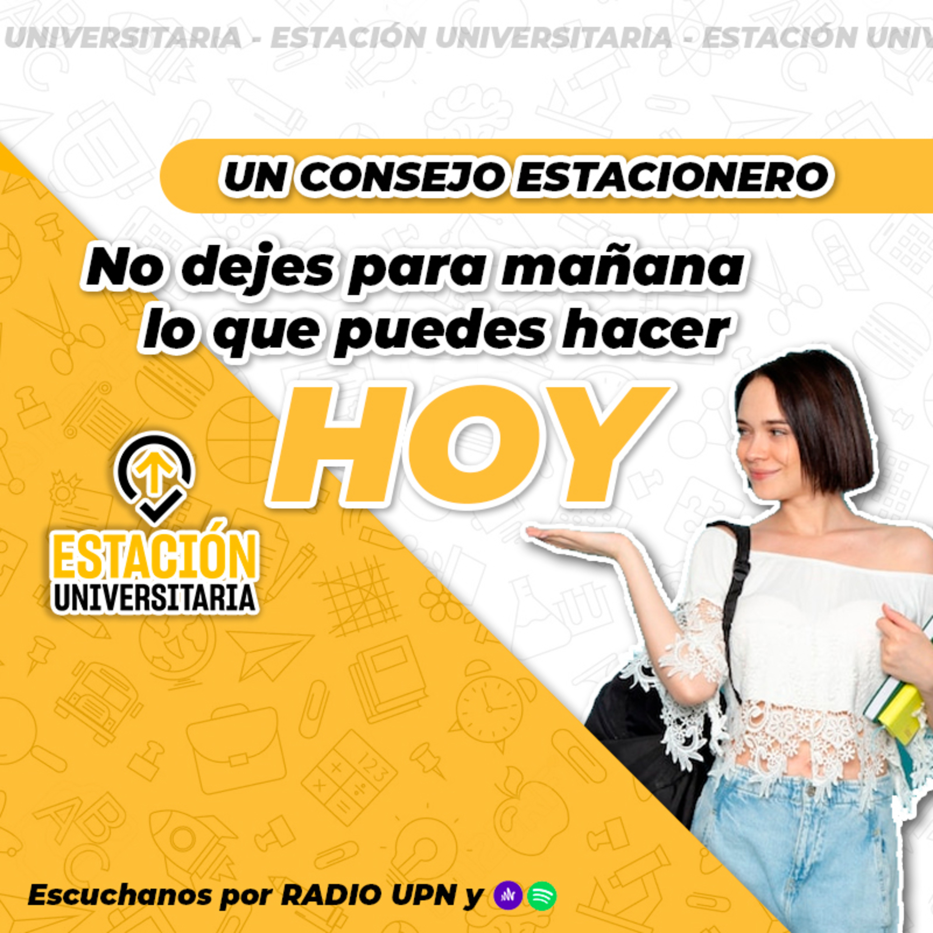 Estación Universitaria - No dejes para mañana, lo que puedes hacer .... - RADIO UPN episode artwork