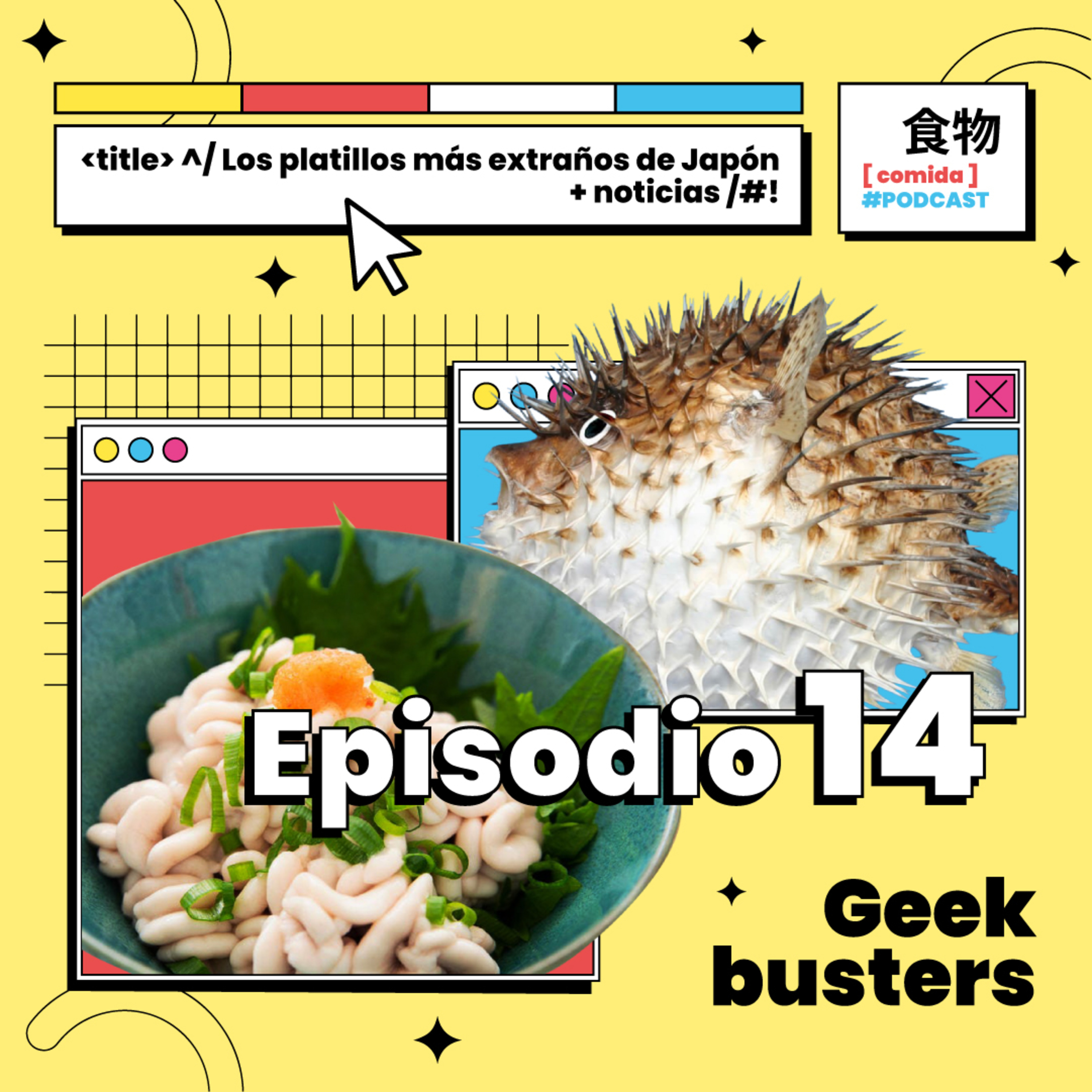 Los platillos más extraños de Japón - Geekbusters - Radio UPN episode artwork
