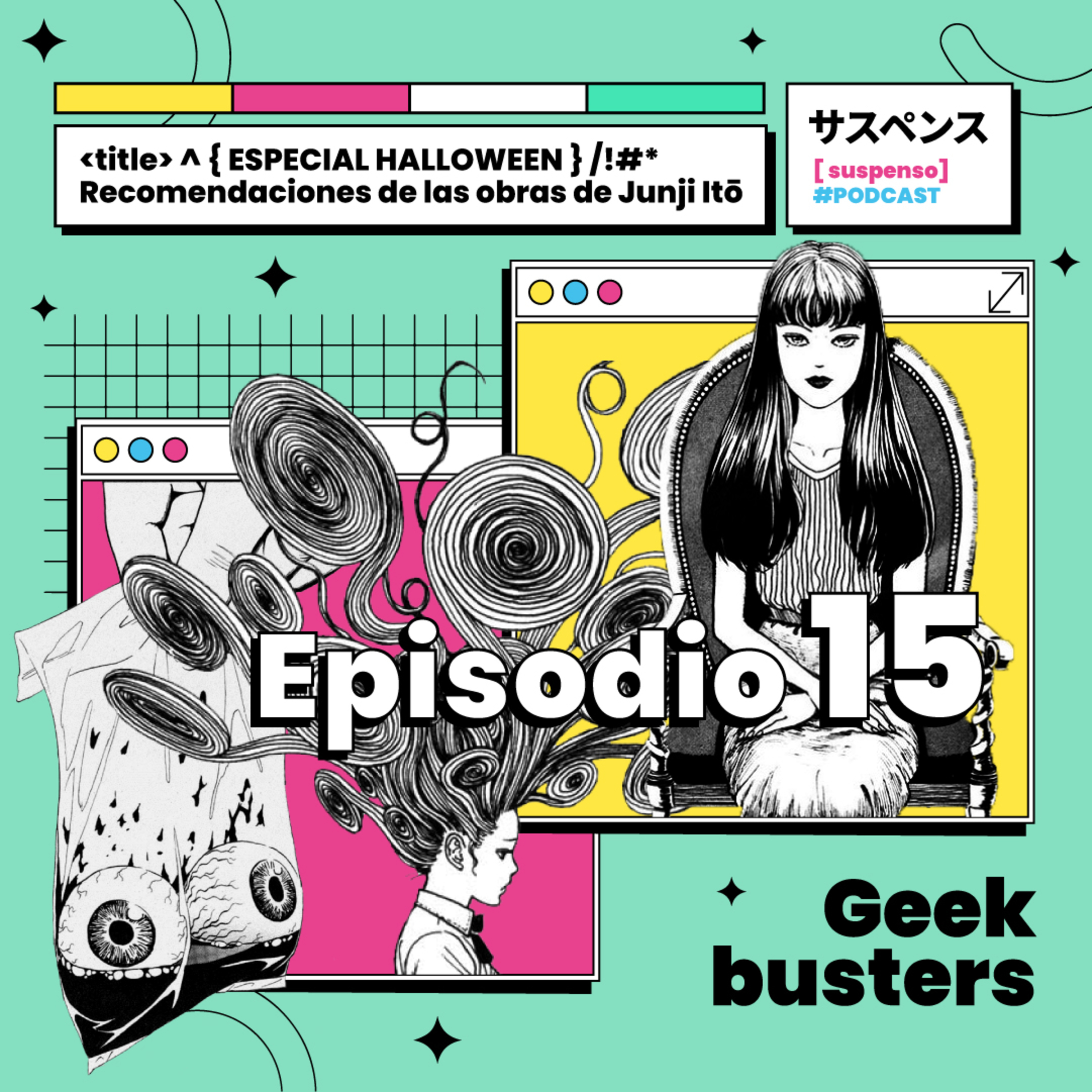 Especial Halloween | El maravilloso (y aterrador) mundo de Junji Ito - Geekbusters - Radio UPN episode artwork