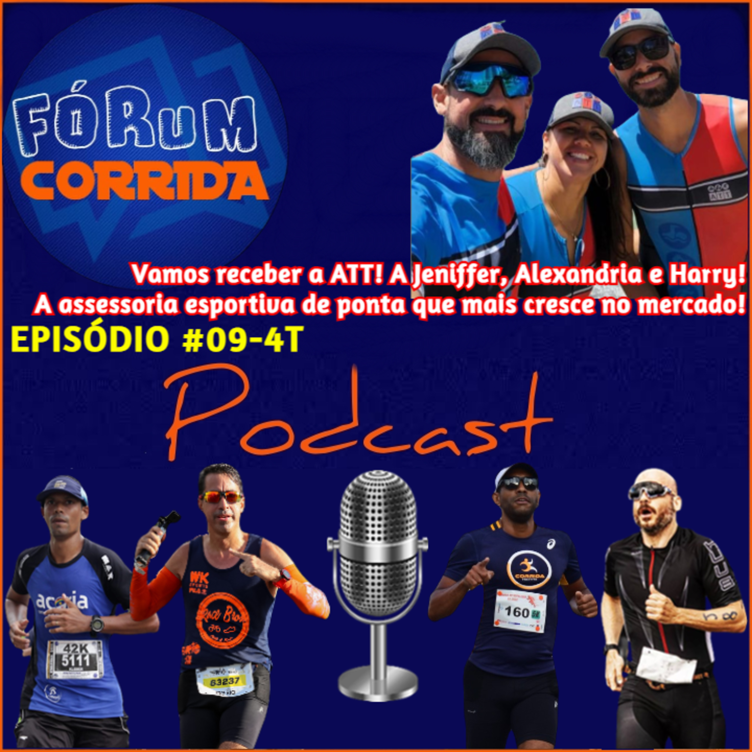 EPISÓDIO #09-4°T -💻🎧🎙️AO VIVO! FÓRUM CORRIDA com o Adson recebendo a ATT Assessoria Esportiva com o Alexandria + Jennifer e o Harry !