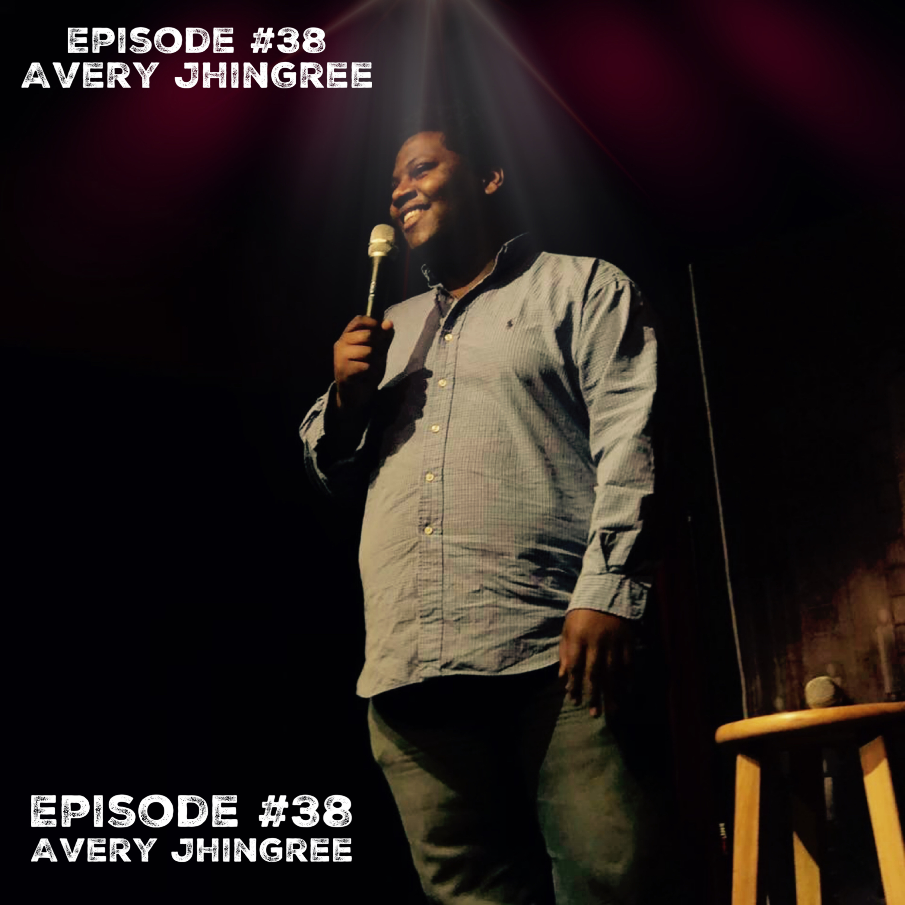 Episode #38 - Avery Jhingree