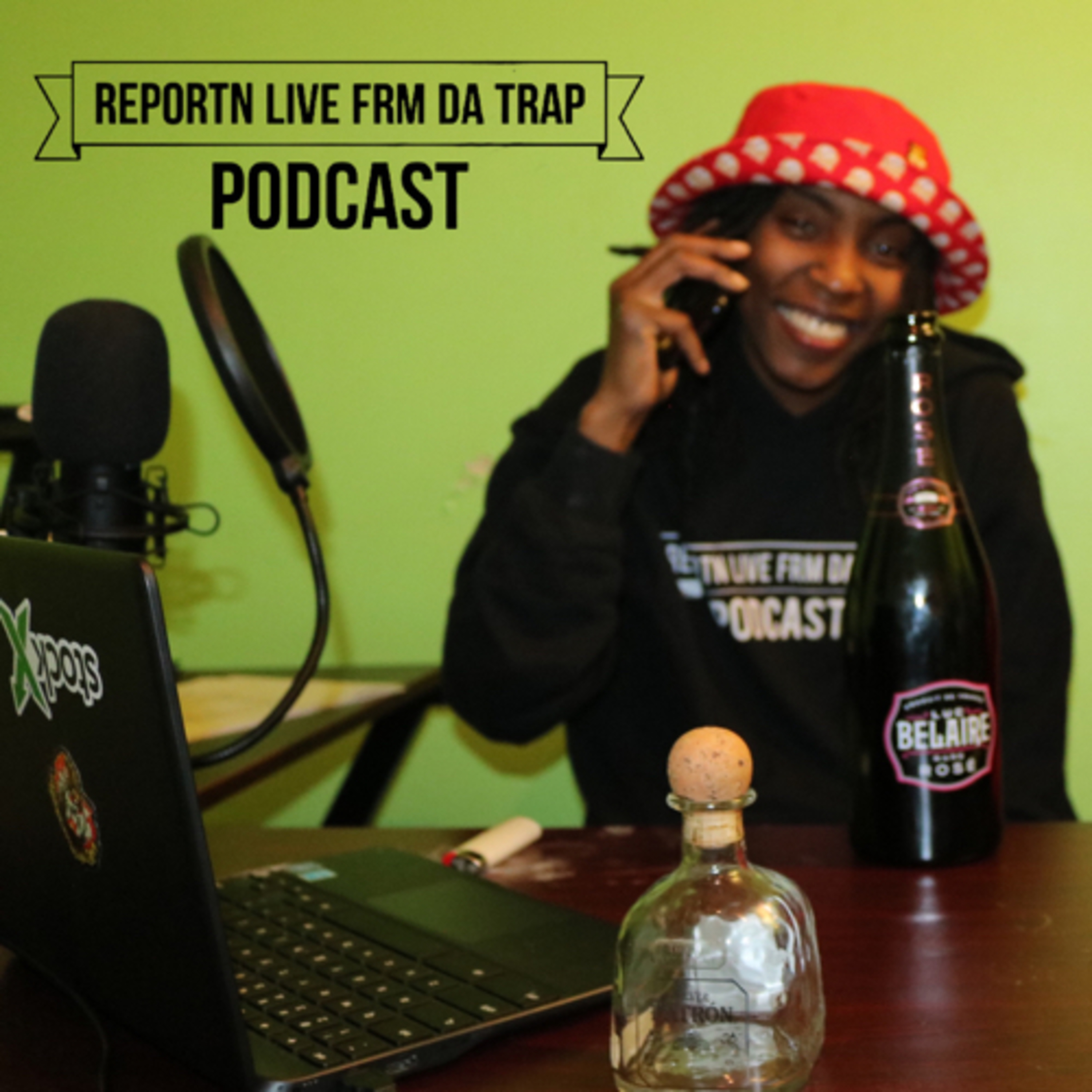 ReportN Live Frm Da Trap Podcast