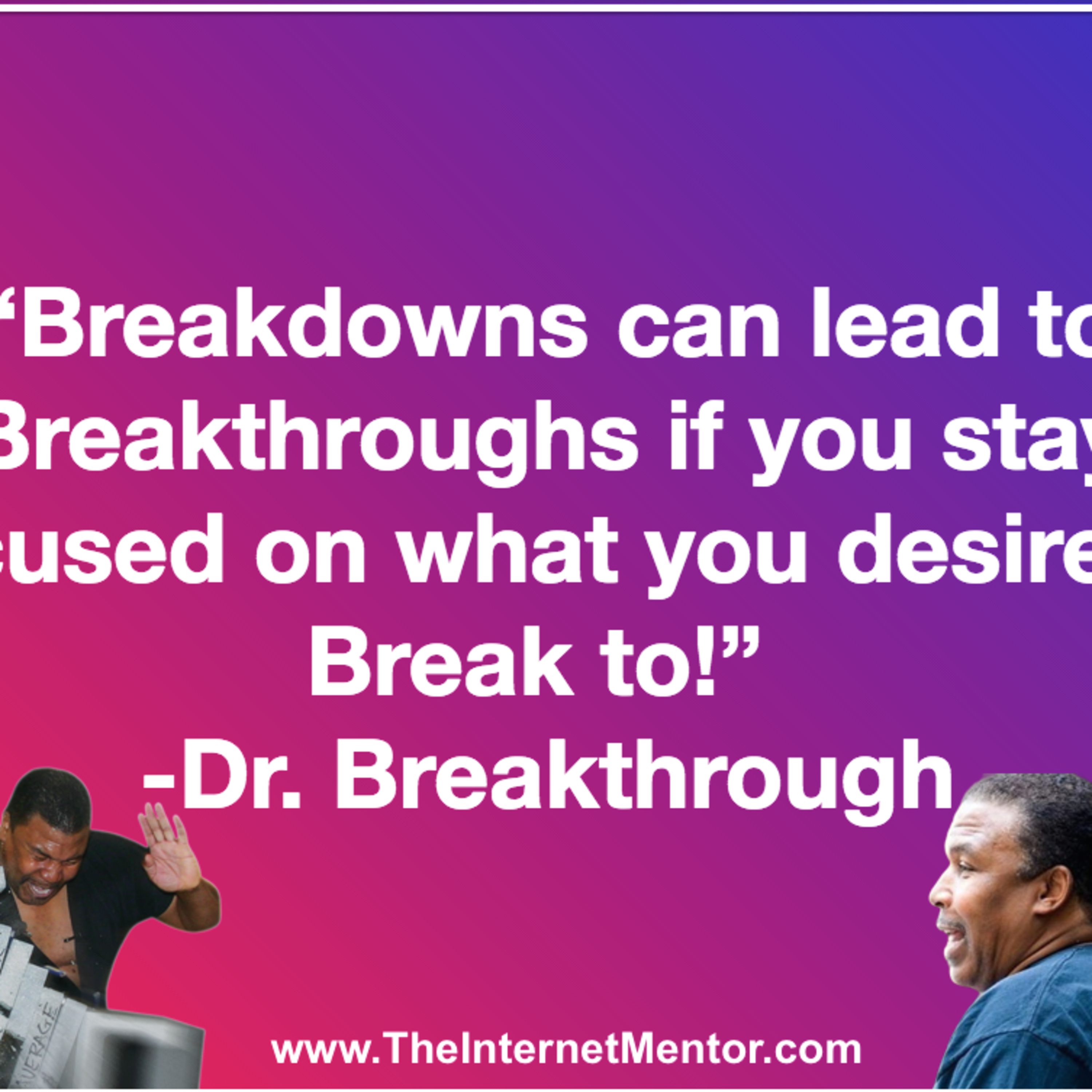 Dr. Stan Harris aka Dr. Breakthrough Your Ultimate Breakthrough Coach