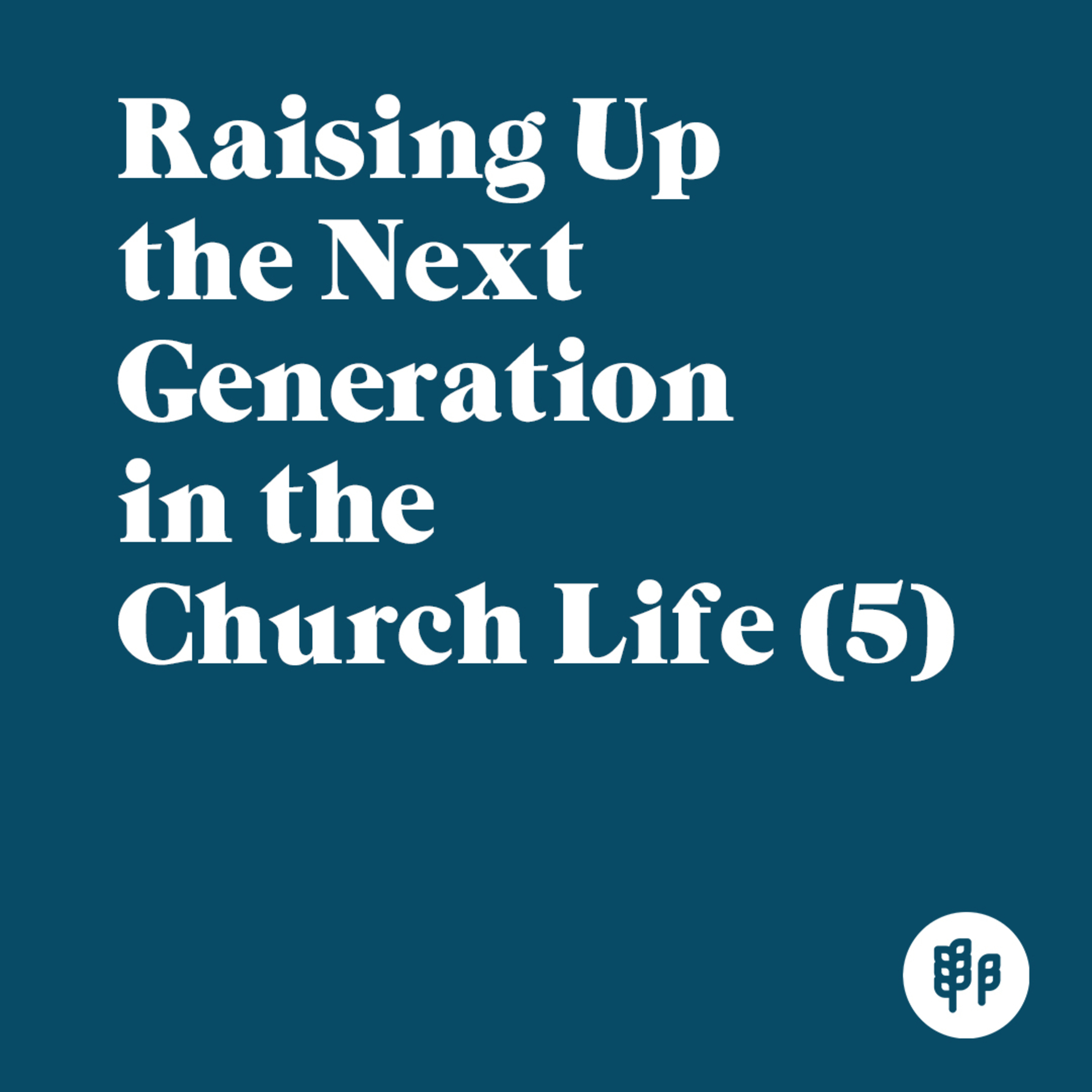 Raising Up the Next Generation in the Church Life (5) - Ricky Acosta
