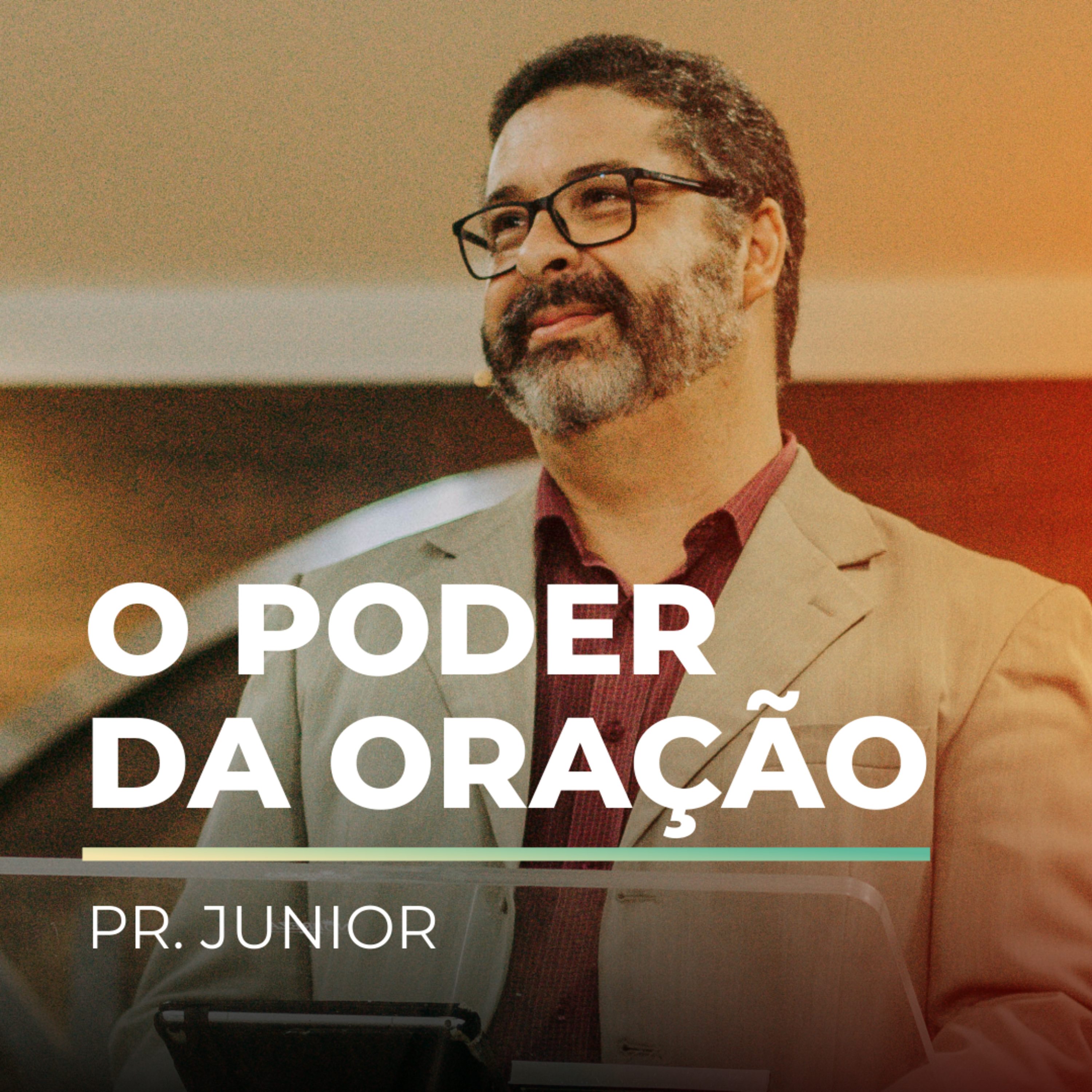 O PODER DA ORAÇÃO | Pr. Junior episode artwork