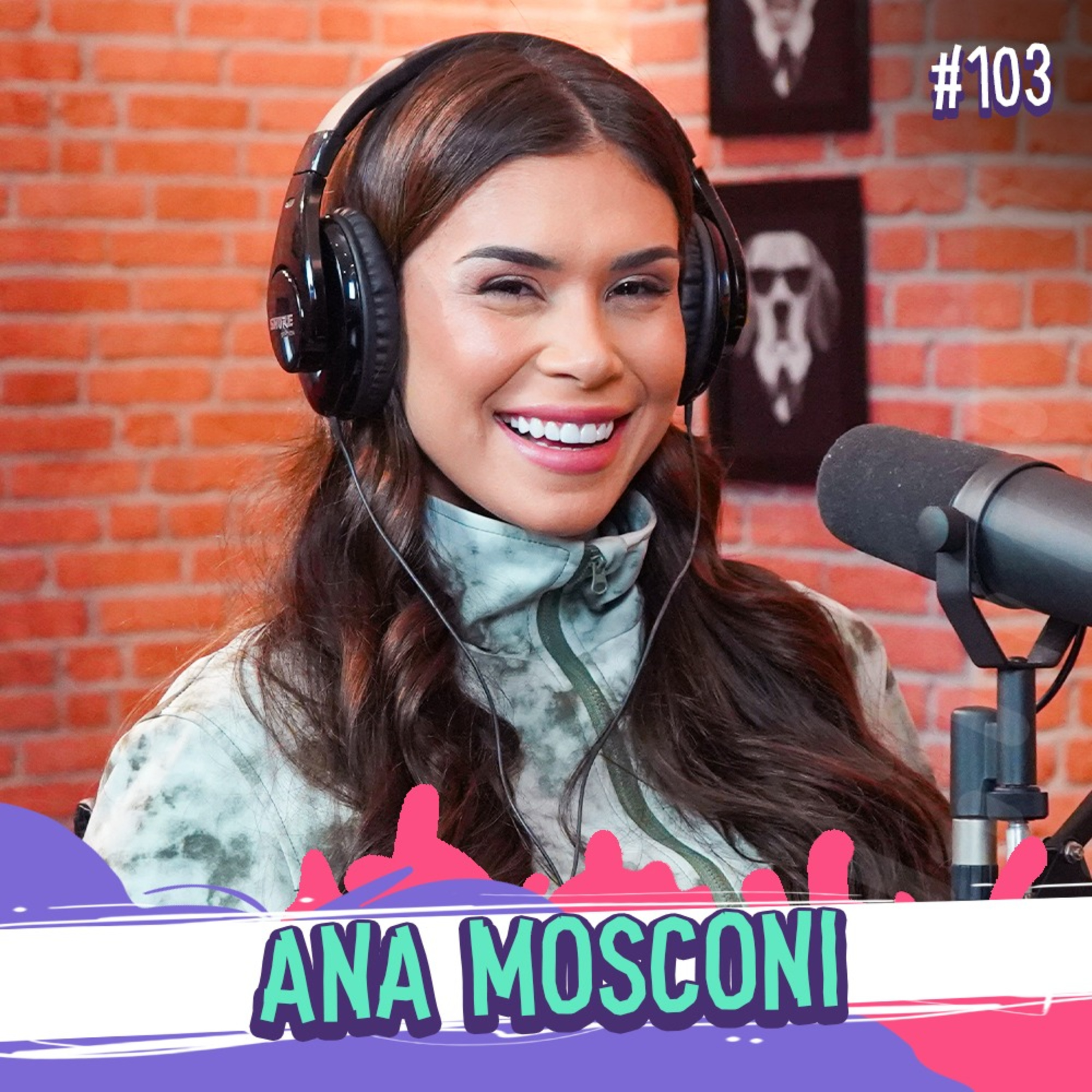 ANA MOSCONI - PROGRAMA EU FICO LOKO #103