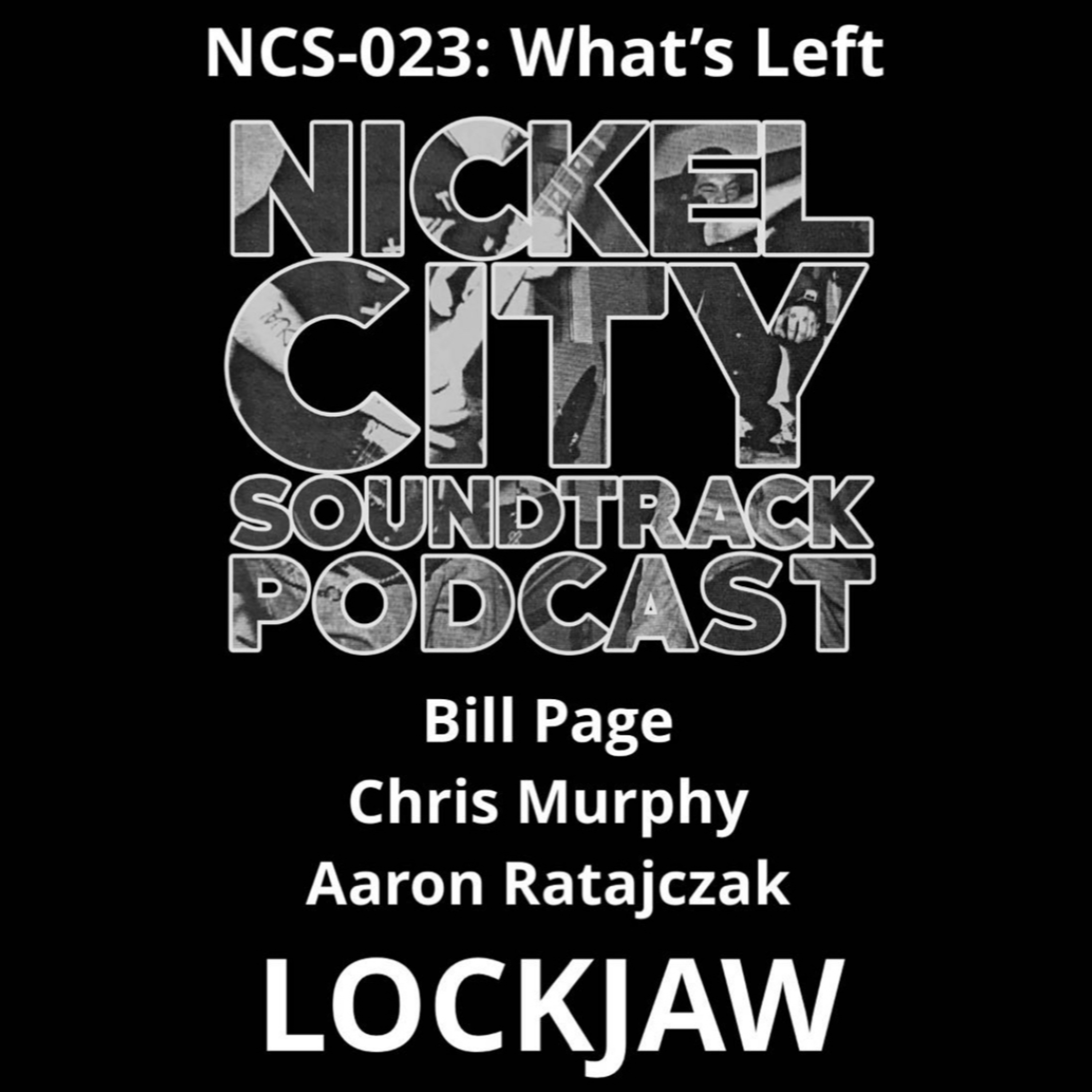 NCS 023 What's Left (Lockjaw) episode artwork