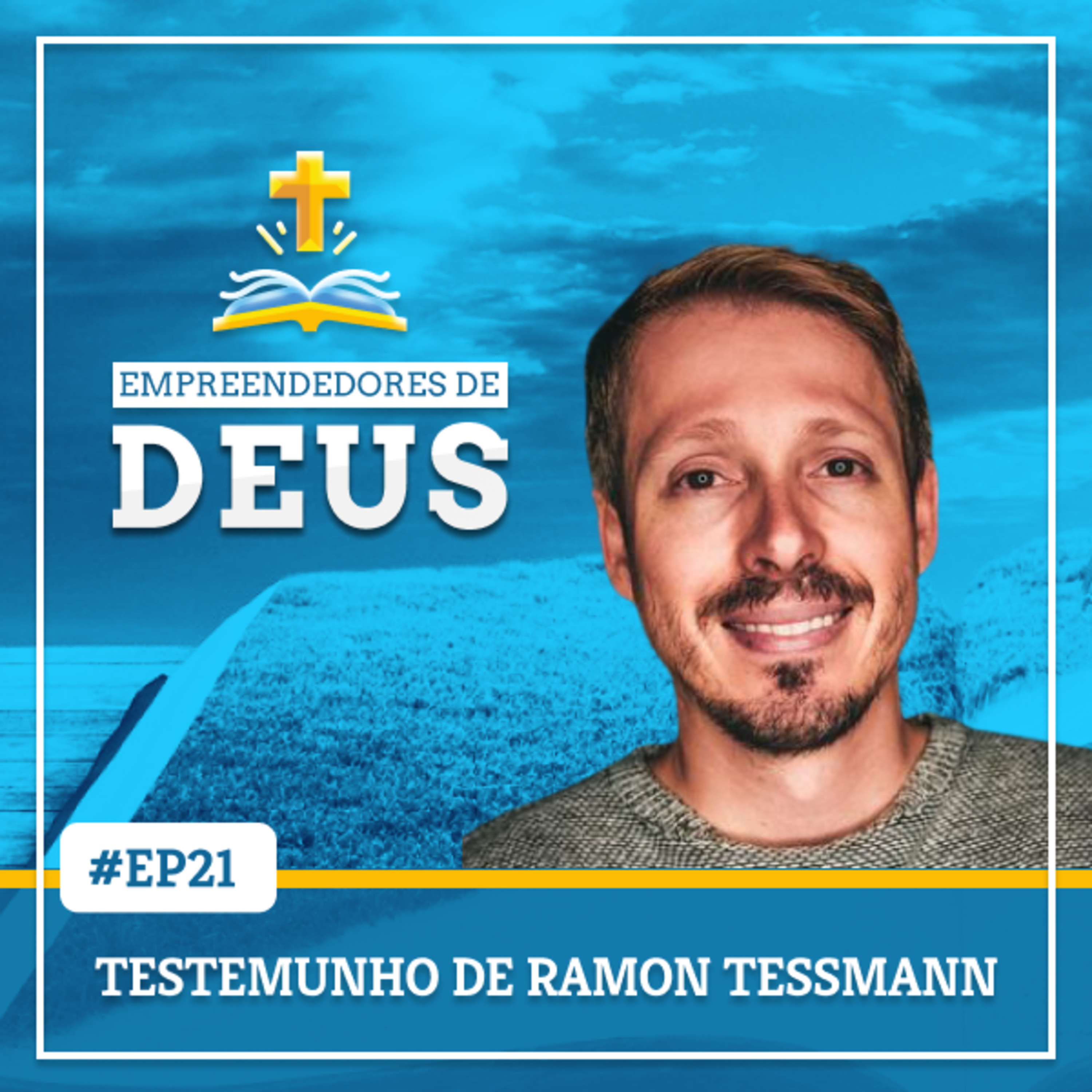 EP021 | Testemunho de Ramon Tessmann