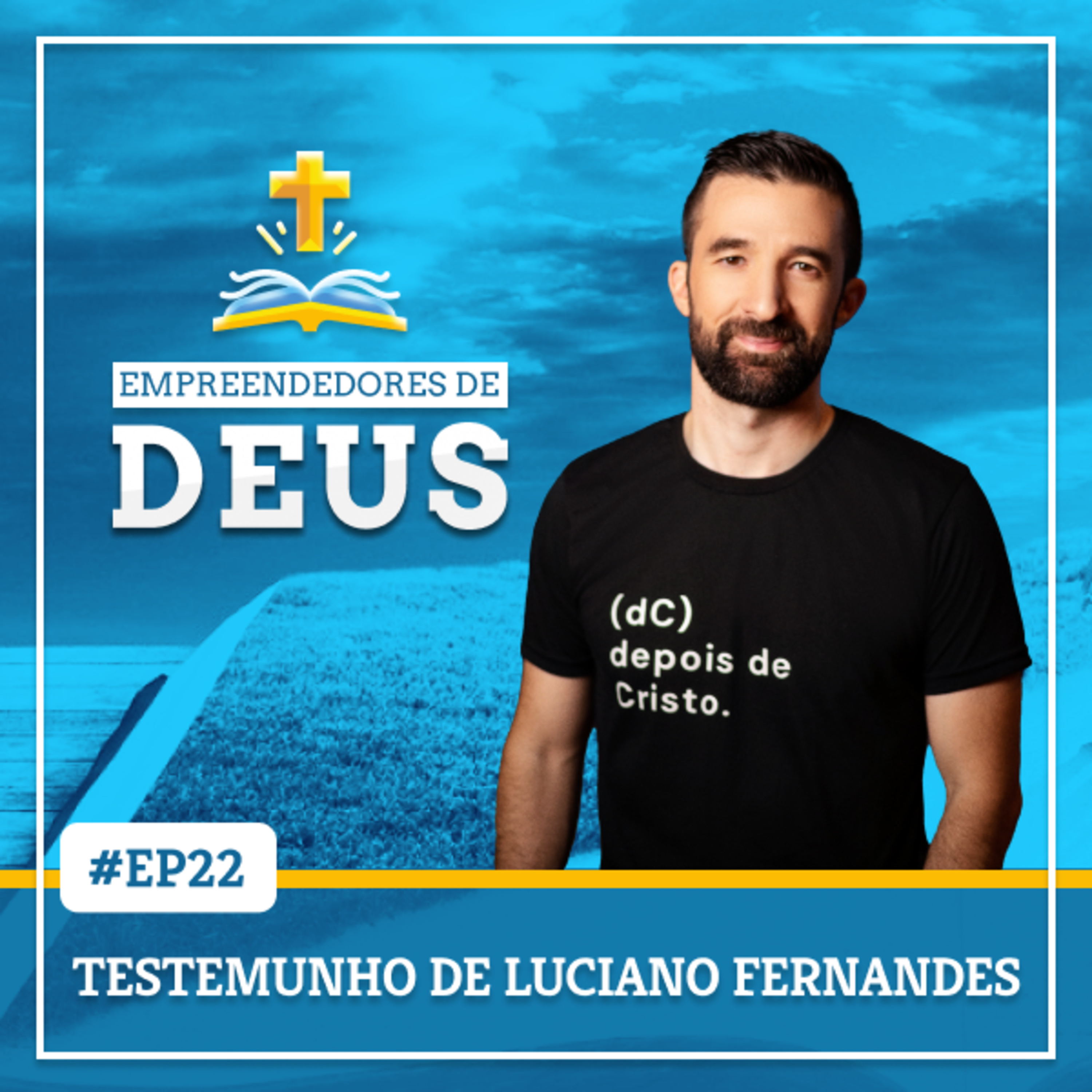EP022 | Testemunho de Luciano Fernandes