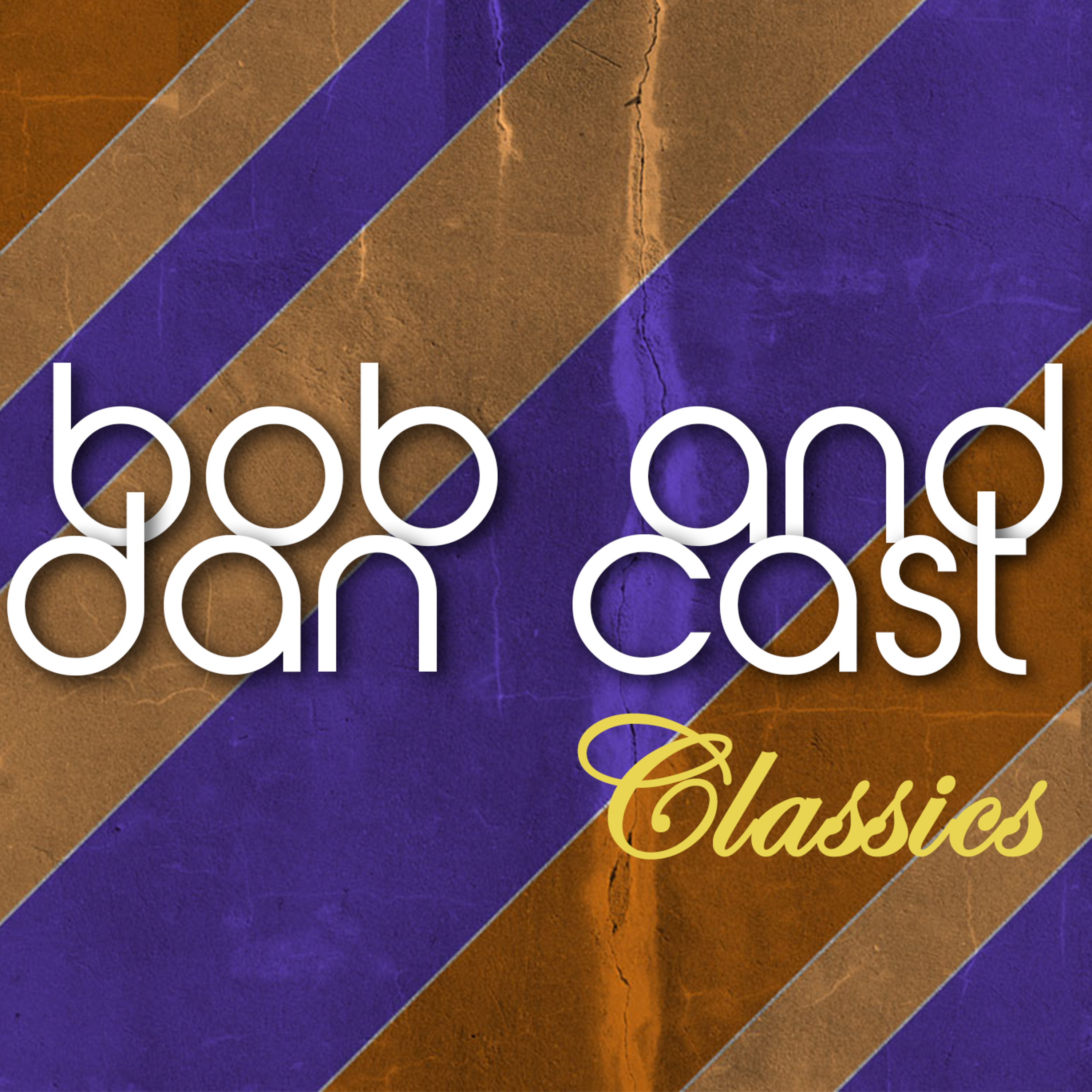 Bob and Dan Cast