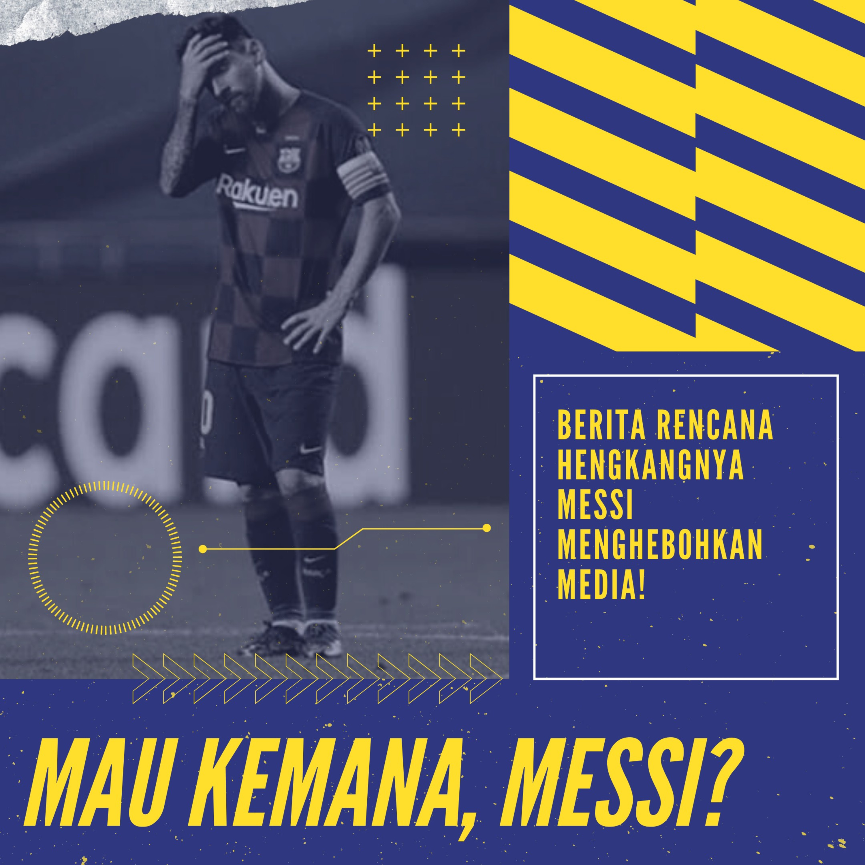 Mau Kemana, Messi?