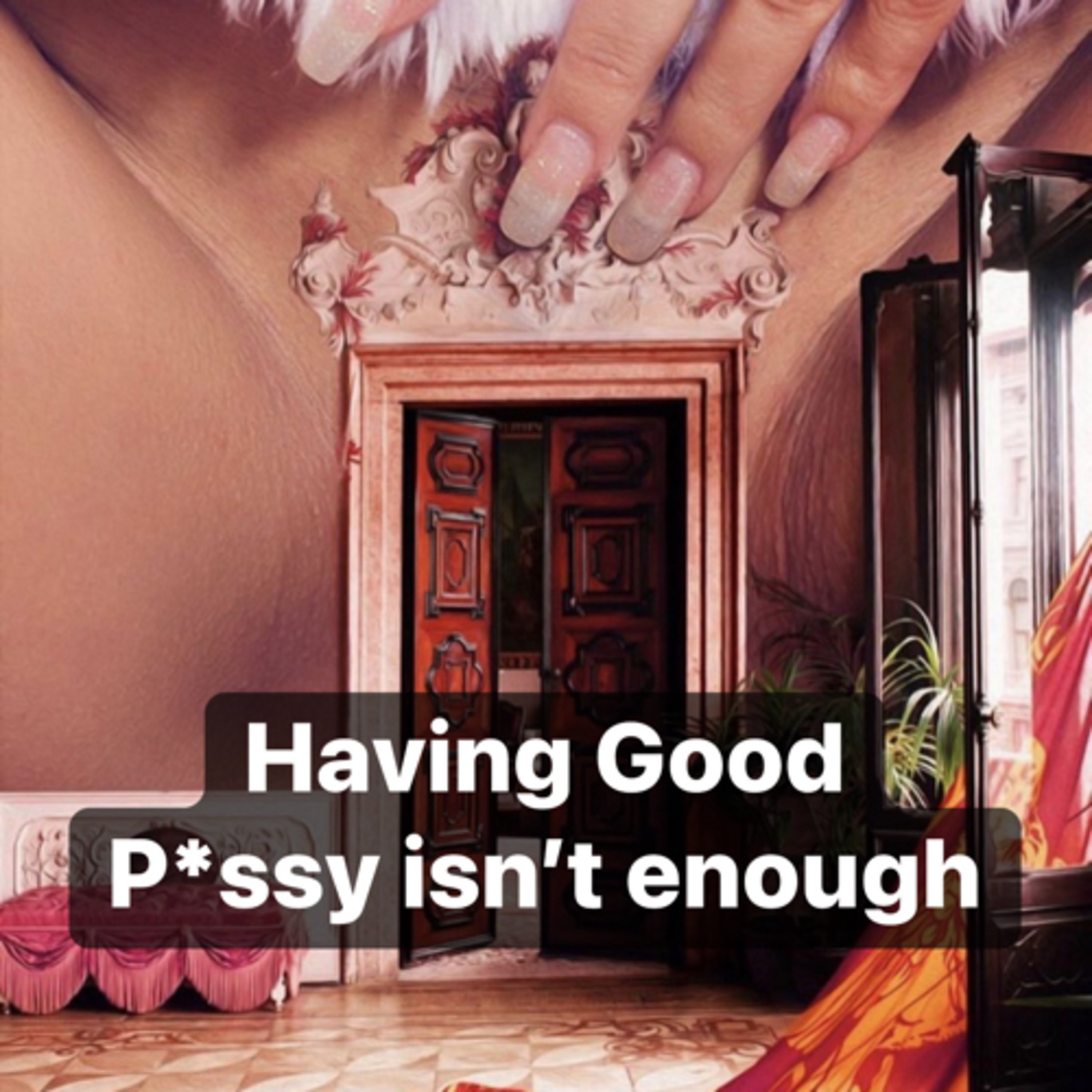 EP 80: Good P*ssy isn’t enough episode artwork