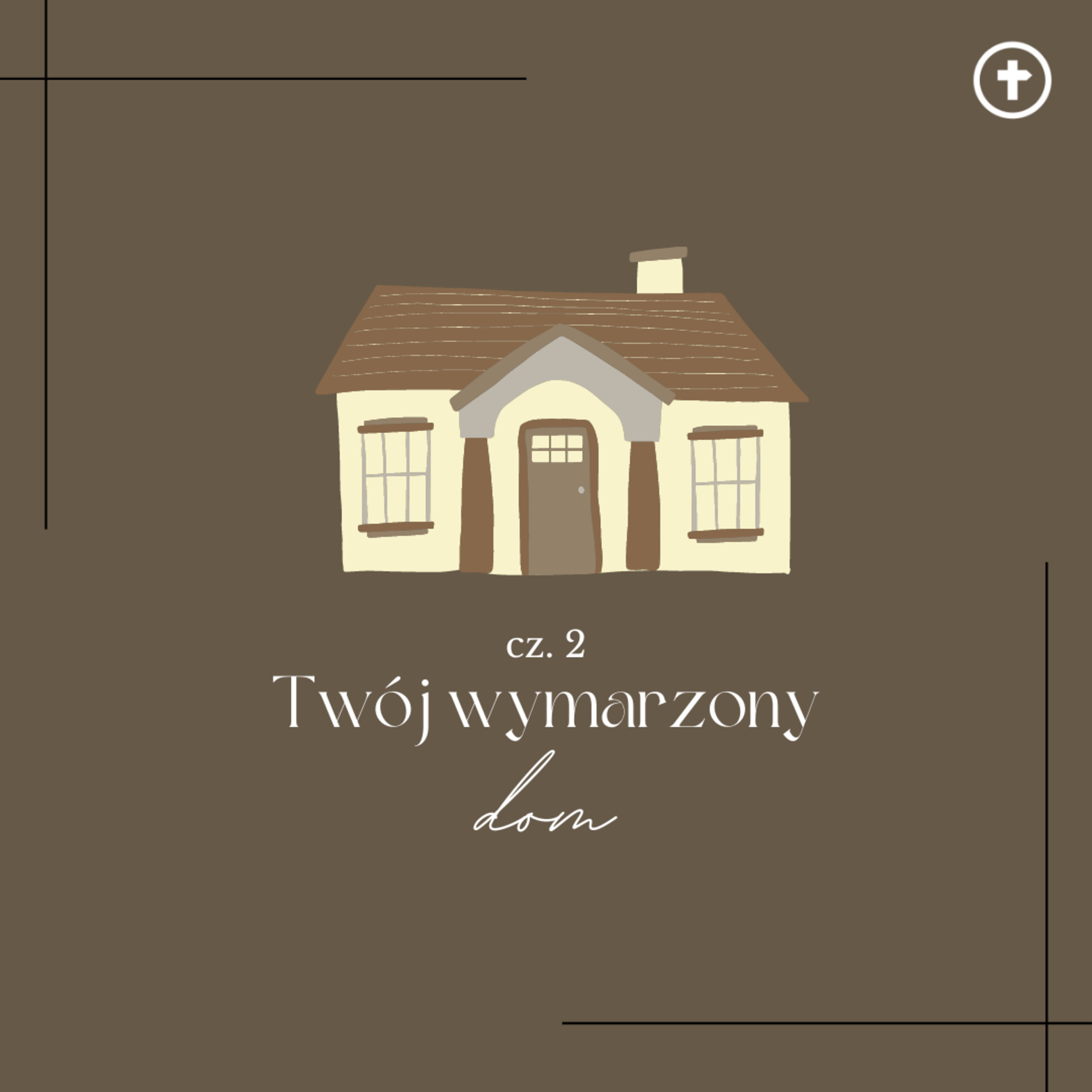 Twój wymarzony dom cz. 2 - Ps Zbyszek Zarożny episode artwork