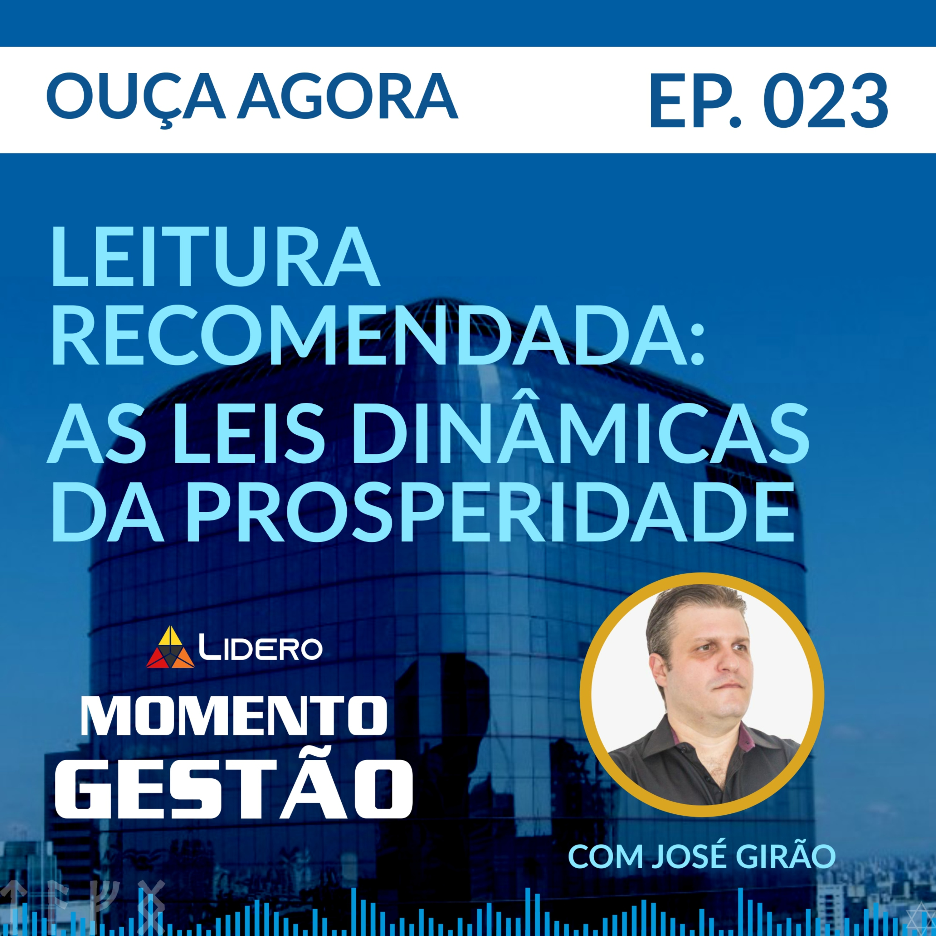 LEITURA RECOMENDADA: AS LEIS DINÂMICAS DA PROSPERIDADE | Momento Gestão #023 - Lidero