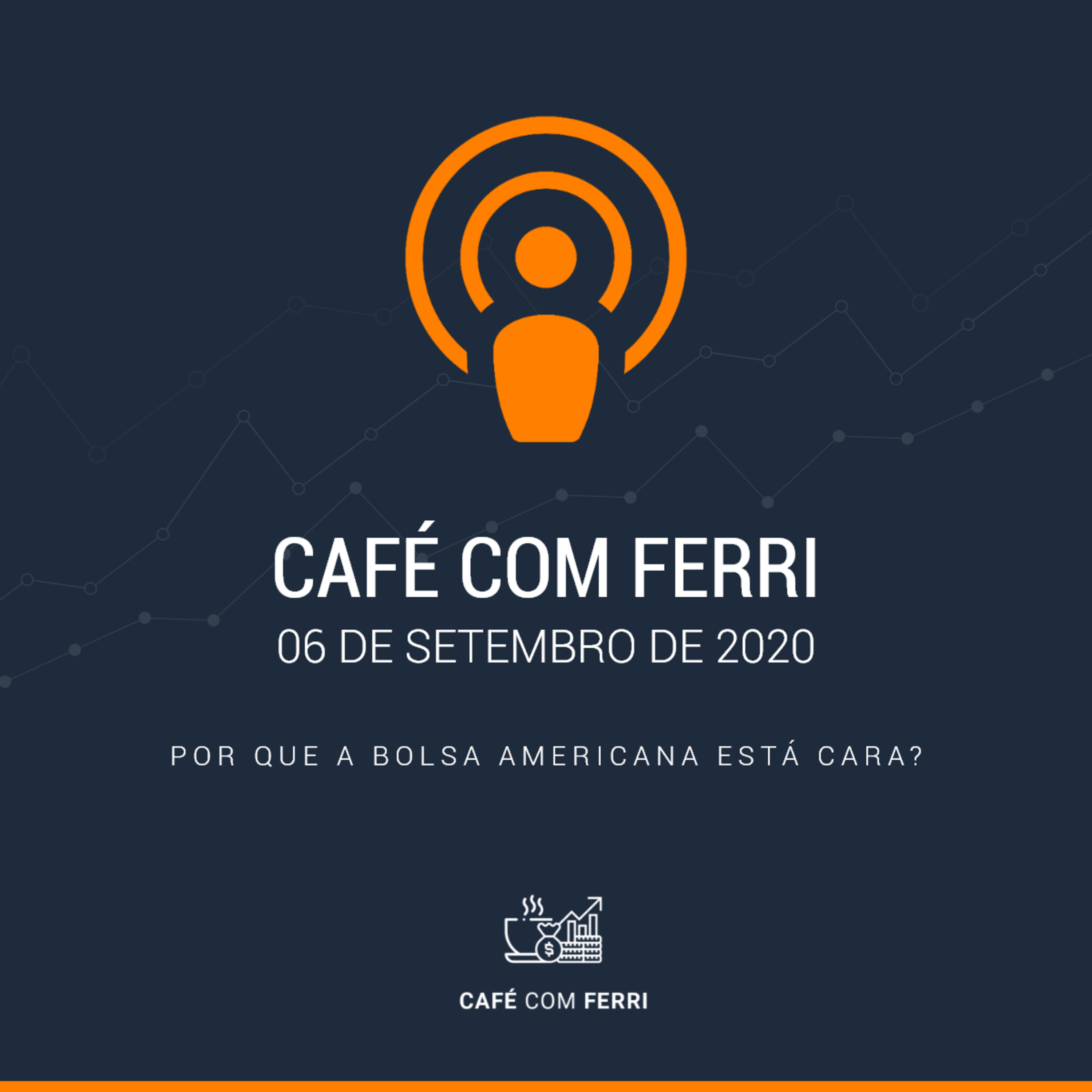 Café com Ferri #2 - Por que a bolsa americana está cara?