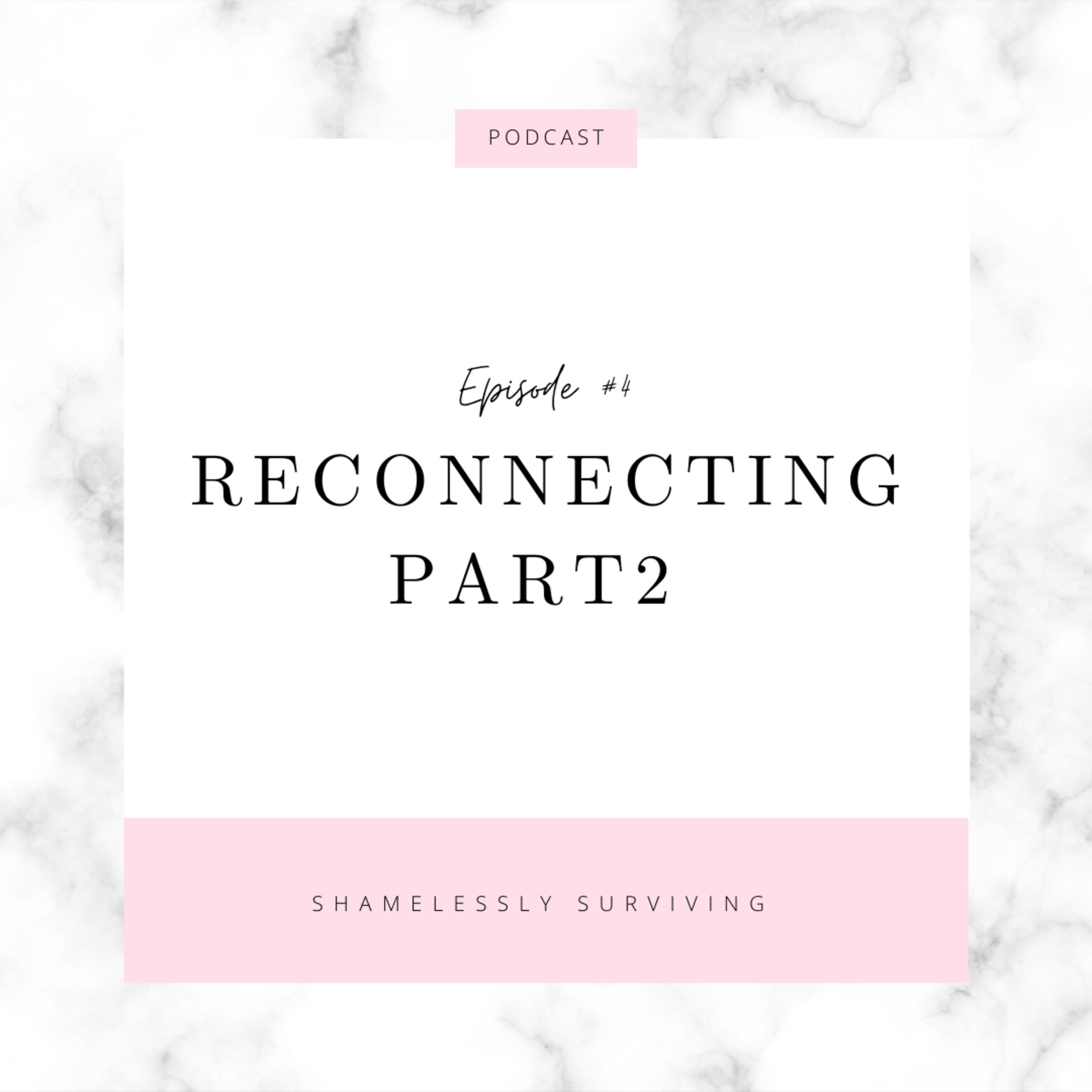 E4: Reconnecting Pt. 2 episode artwork