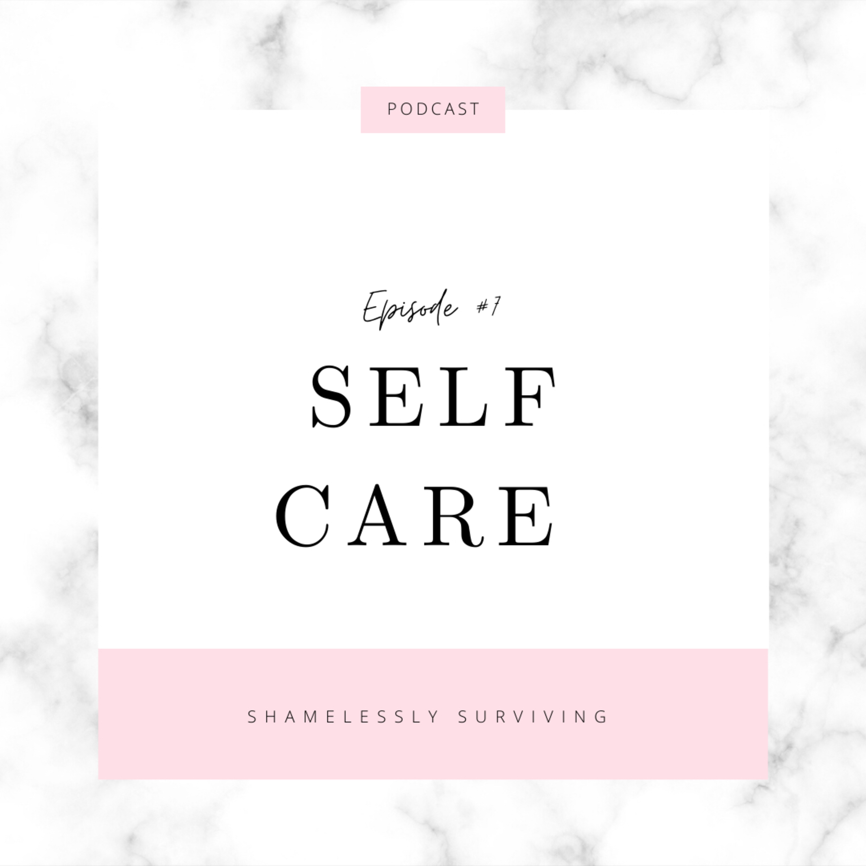 E7: Self Care episode artwork
