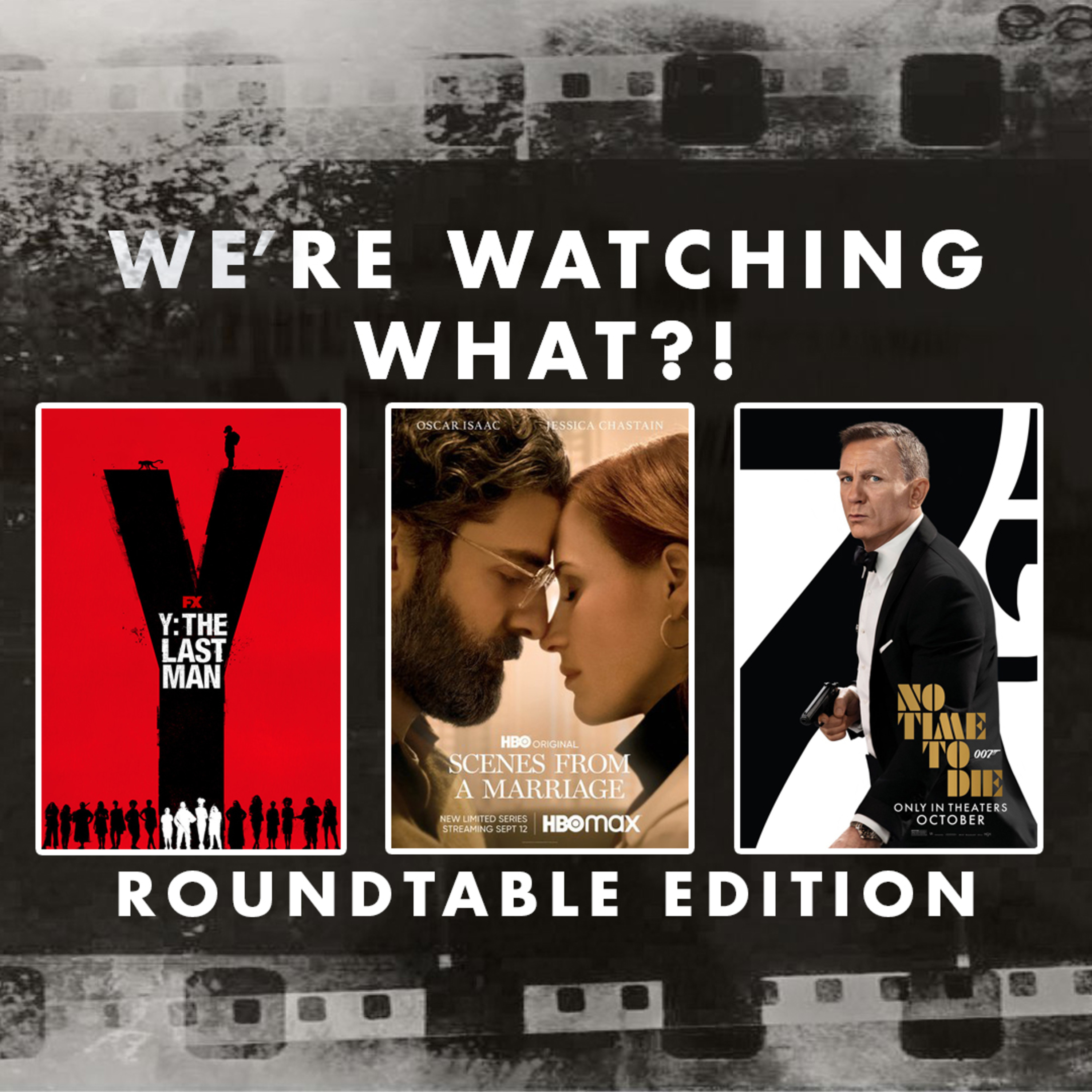 Roundtable - Y: The Last Man Episodes 01 - 03 | Scenes from a Marriage Episode 01 | James Bond Trailers