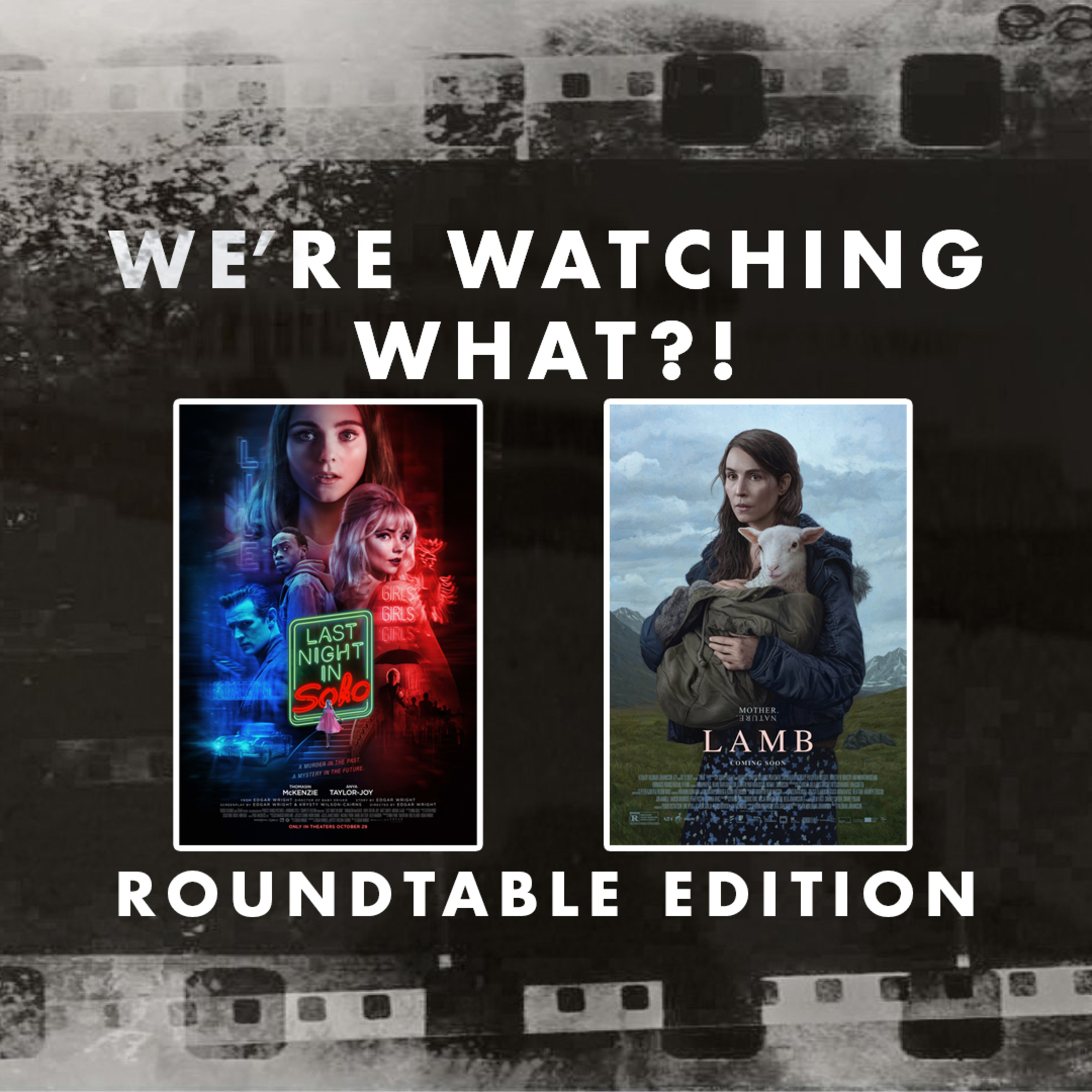 Roundtable - Last Night in Soho | Lamb