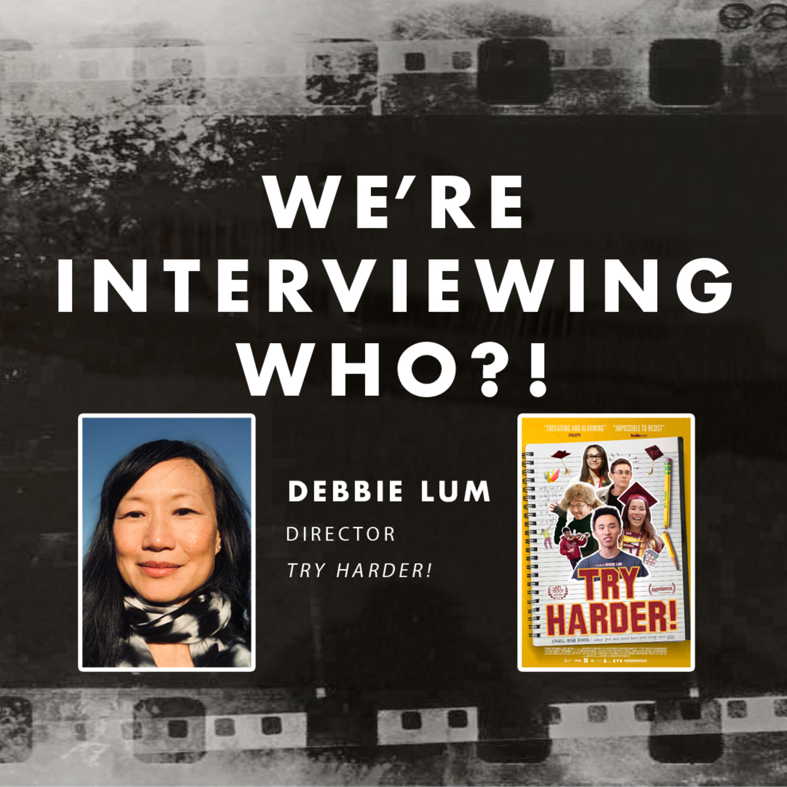 We're Interviewing Who?! - Try Harder! with Debbie Lum