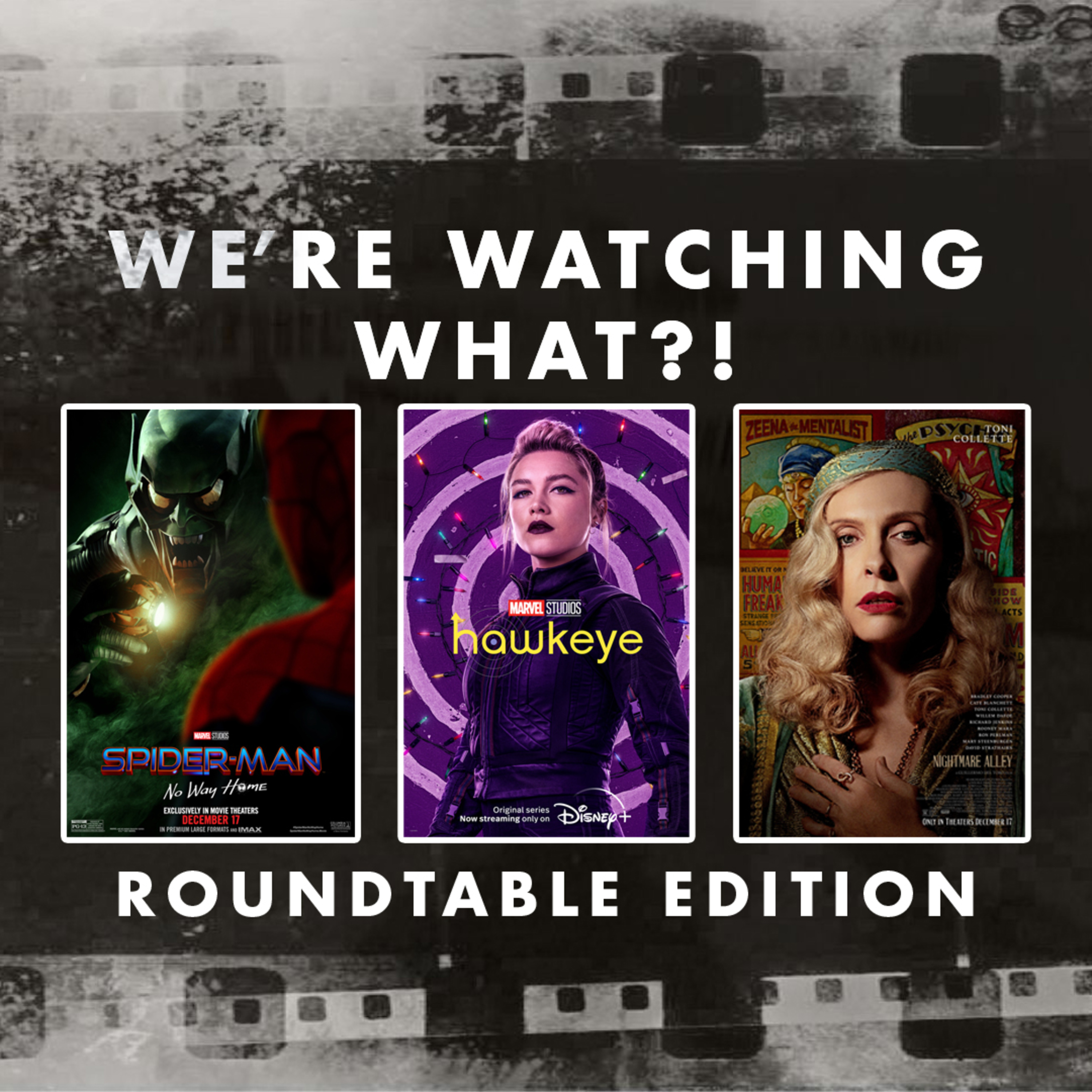 Roundtable - Spider-Man: No Way Home | Hawkeye Episode 05 | Nightmare Alley