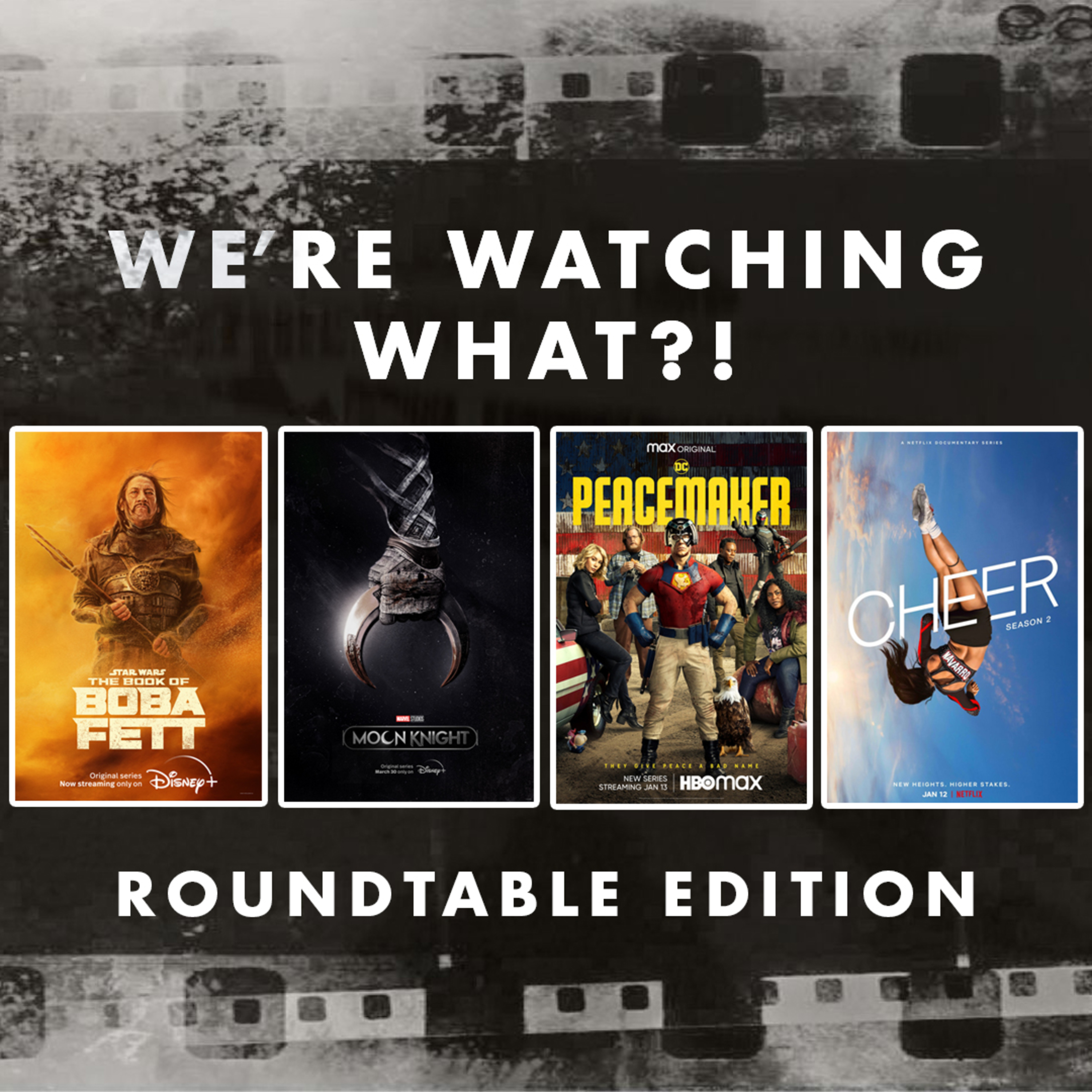 Roundtable - The Book of Boba Fett Episode 03 | Moon Knight Trailer | Peacemaker Episodes 01-03 | Cheer Season 2