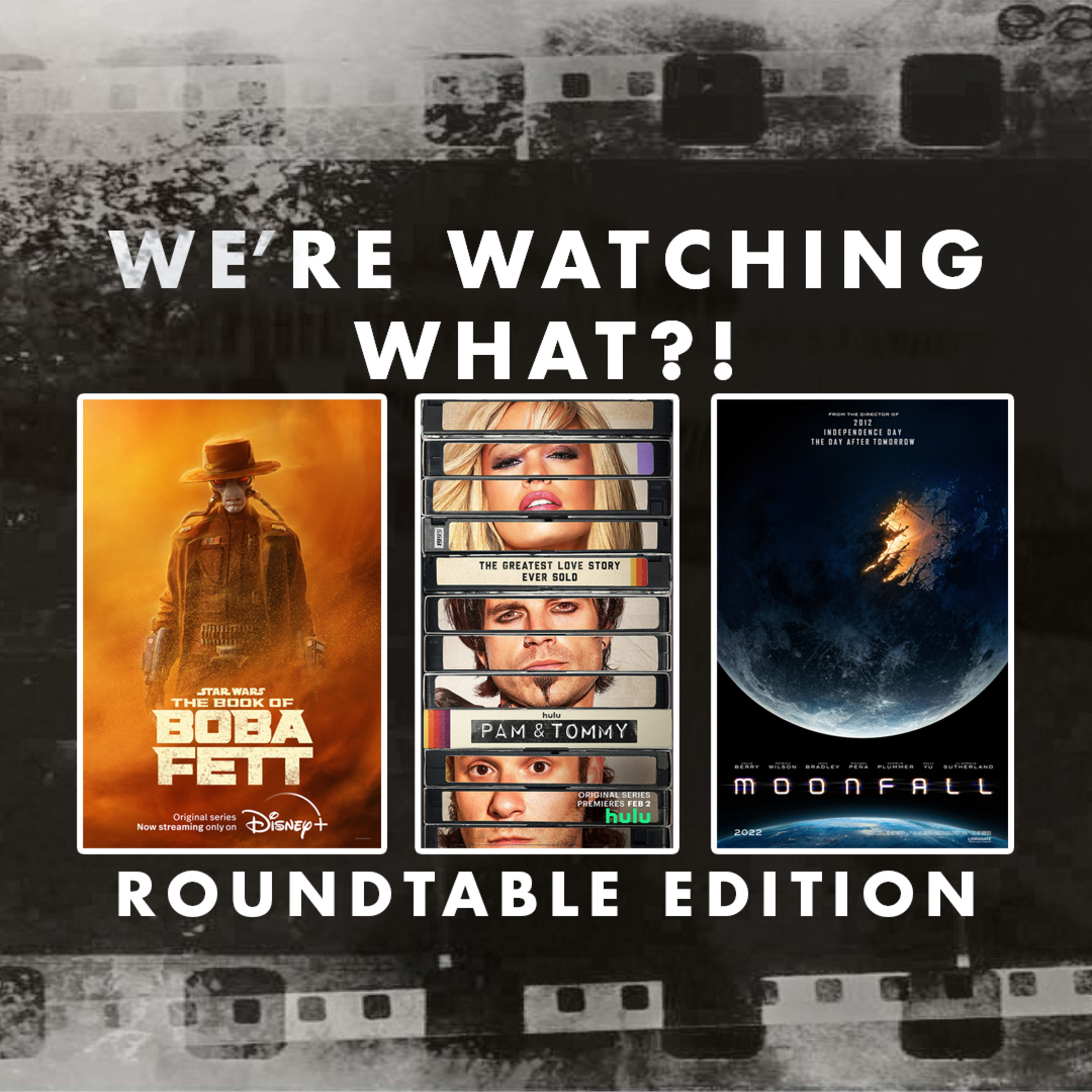 Roundtable - The Book of Boba Fett Episode 06 | Pam & Tommy Episodes 01 - 03 | Moonfall