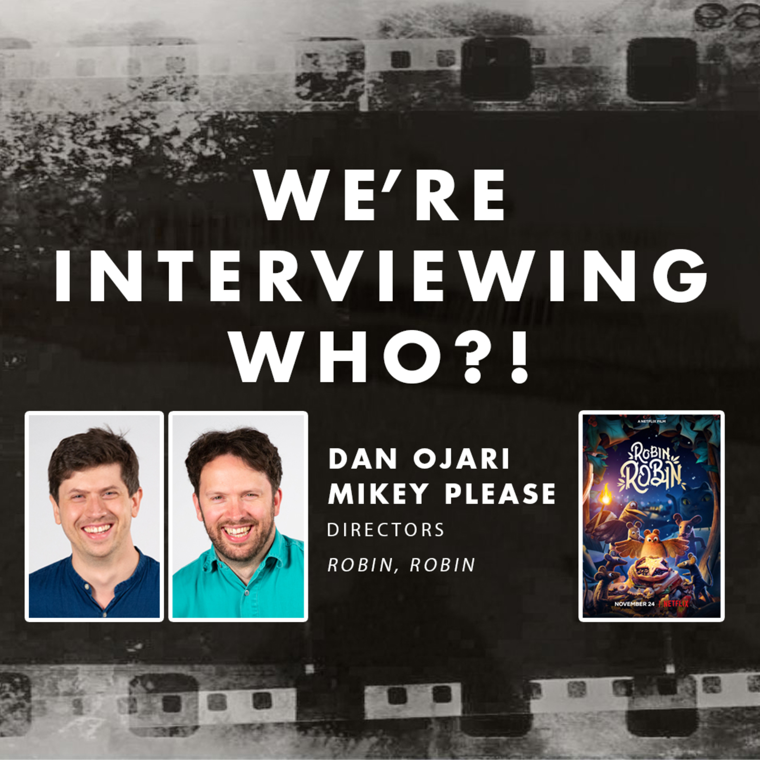 We're Interviewing Who?! - Robin Robin with Directors Dan Ojari and Mikey Please