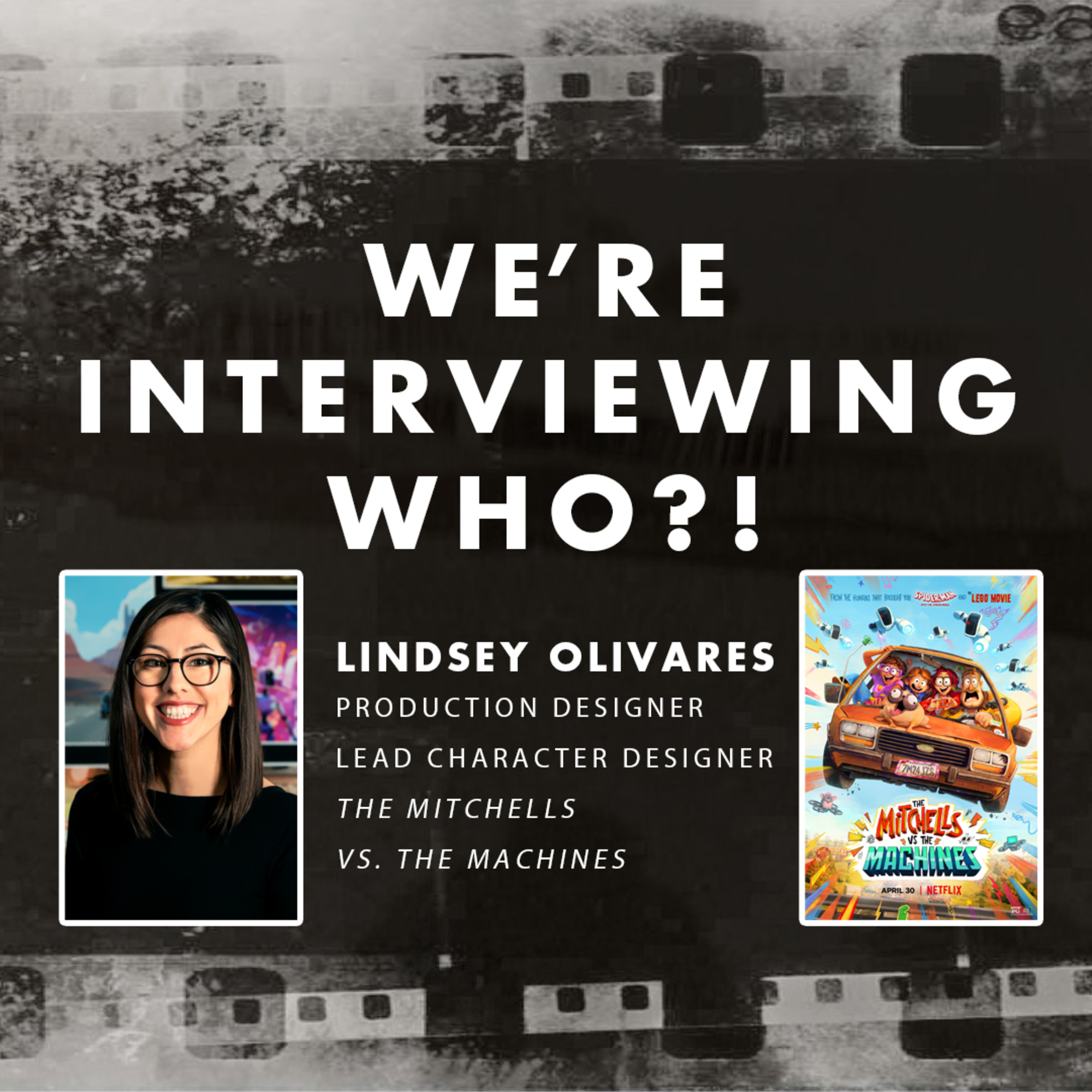 We're Interviewing Who?! - The Mitchells vs. The Machines with Production Designer Lindsey Olivares