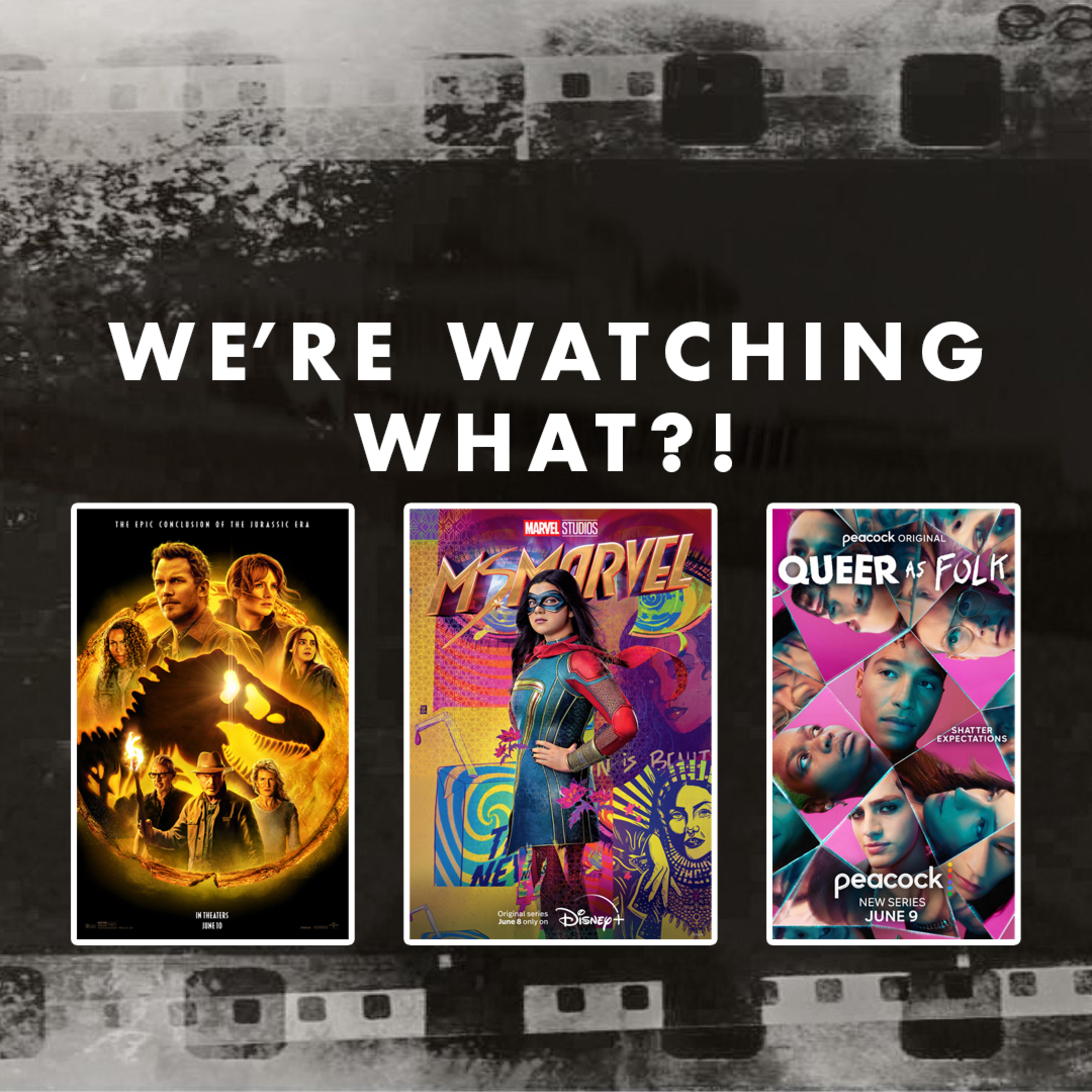 Review - Jurassic World: Dominion | Ms. Marvel | Queer as Folk