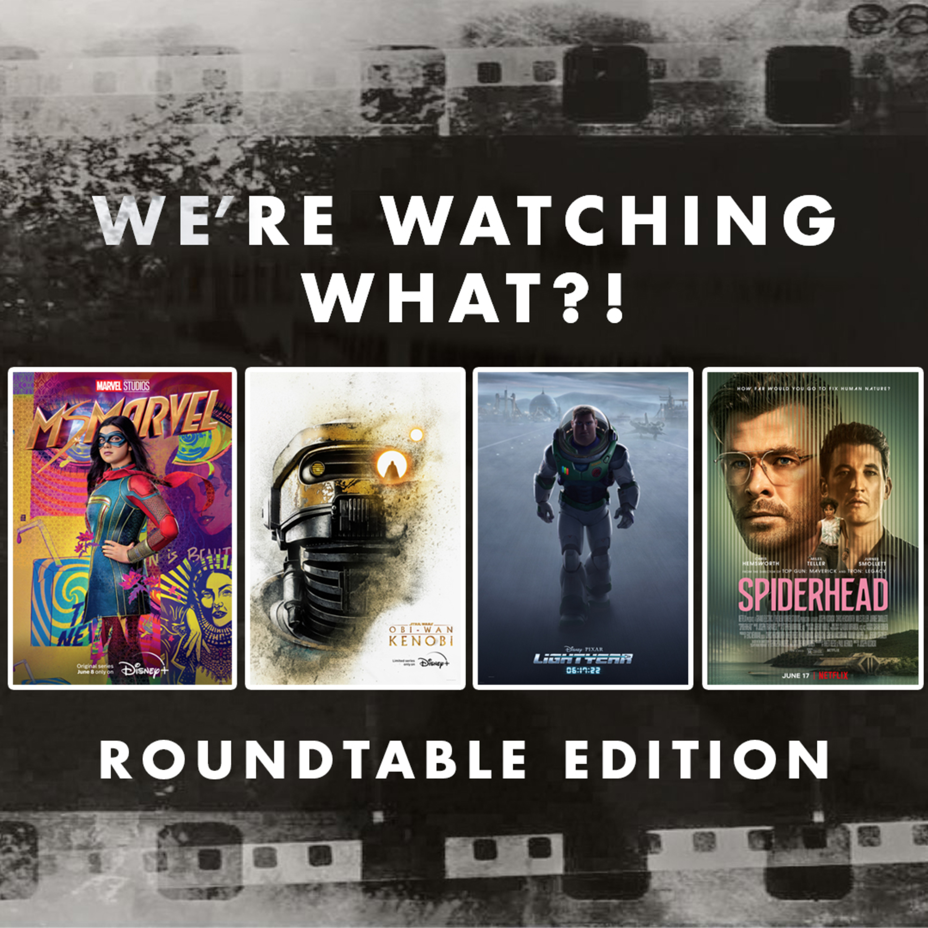 Roundtable - Ms. Marvel Episode 02 | Obi-Wan Kenobi Episode 05 | Lightyear | Spiderhead